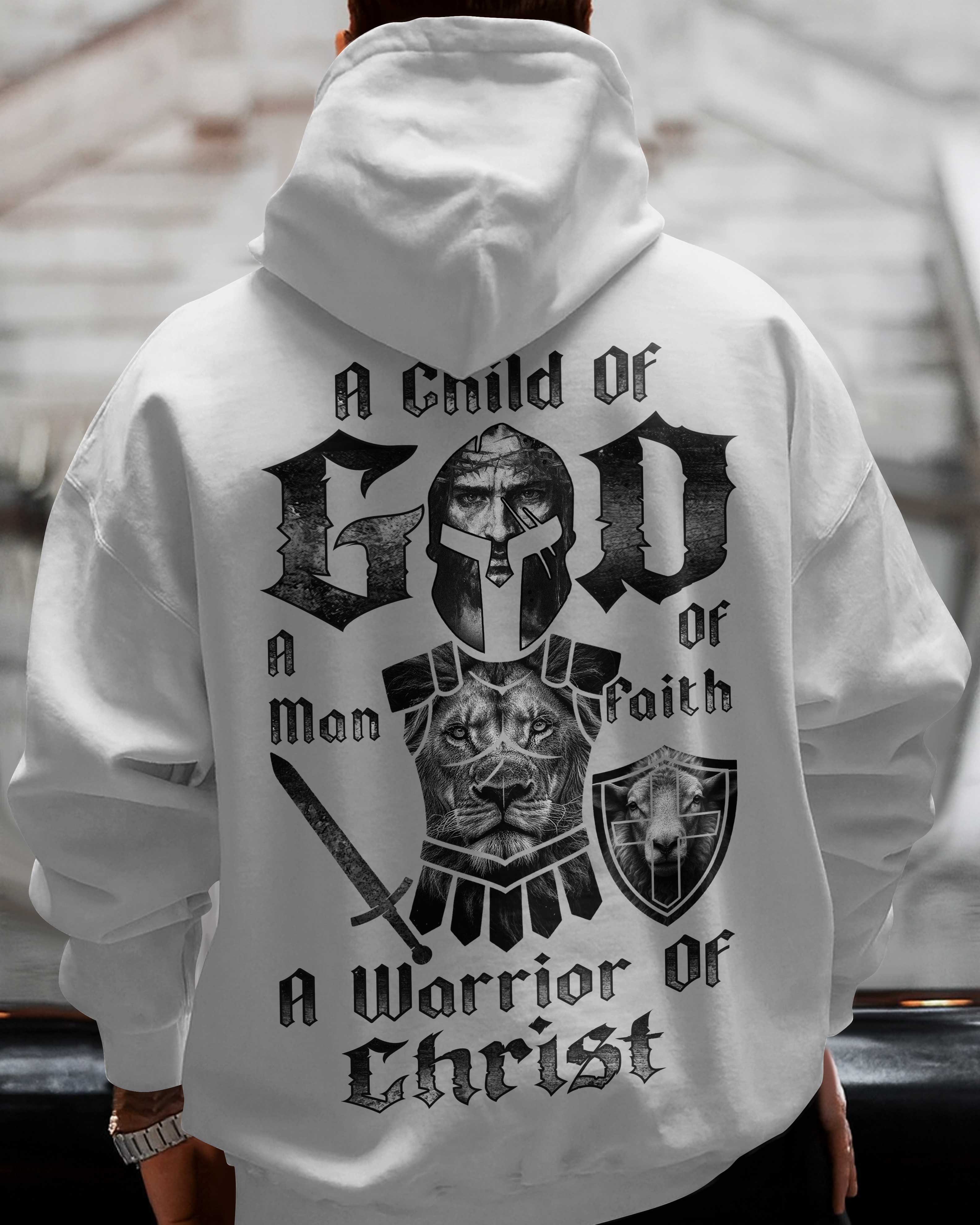 A Child Of God A Man Of Faith A Warrior Of Christ Hoodie
