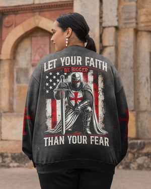 Let Your Faith Be Bigger Than Your Fear All Over Print Sweater