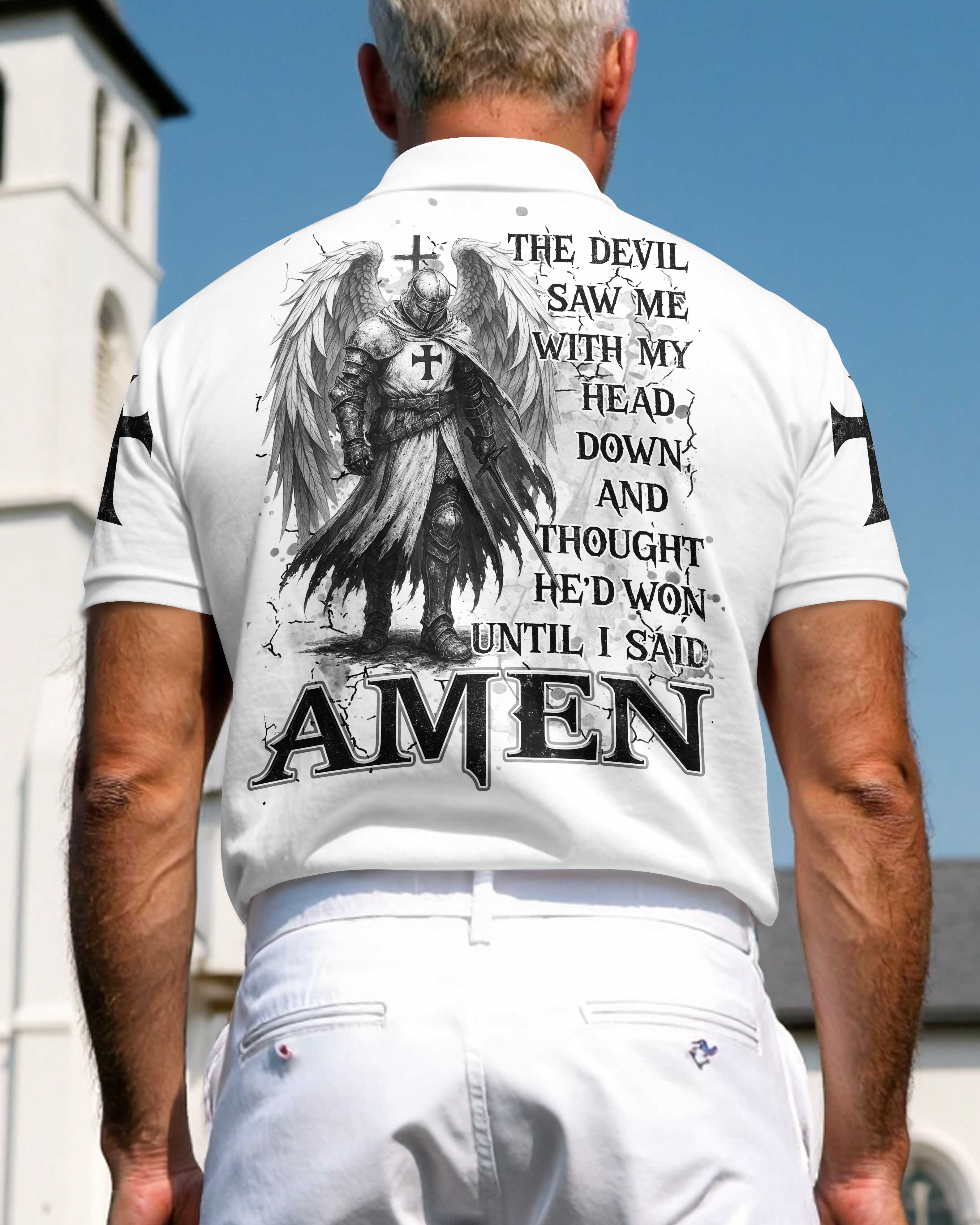 The Devil Saw Me With My Head Down And Thought He'd Won Until I Said Amen Shirts