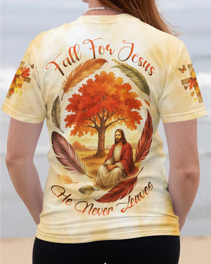 Fall For Jesus He Never Leaves Shirt