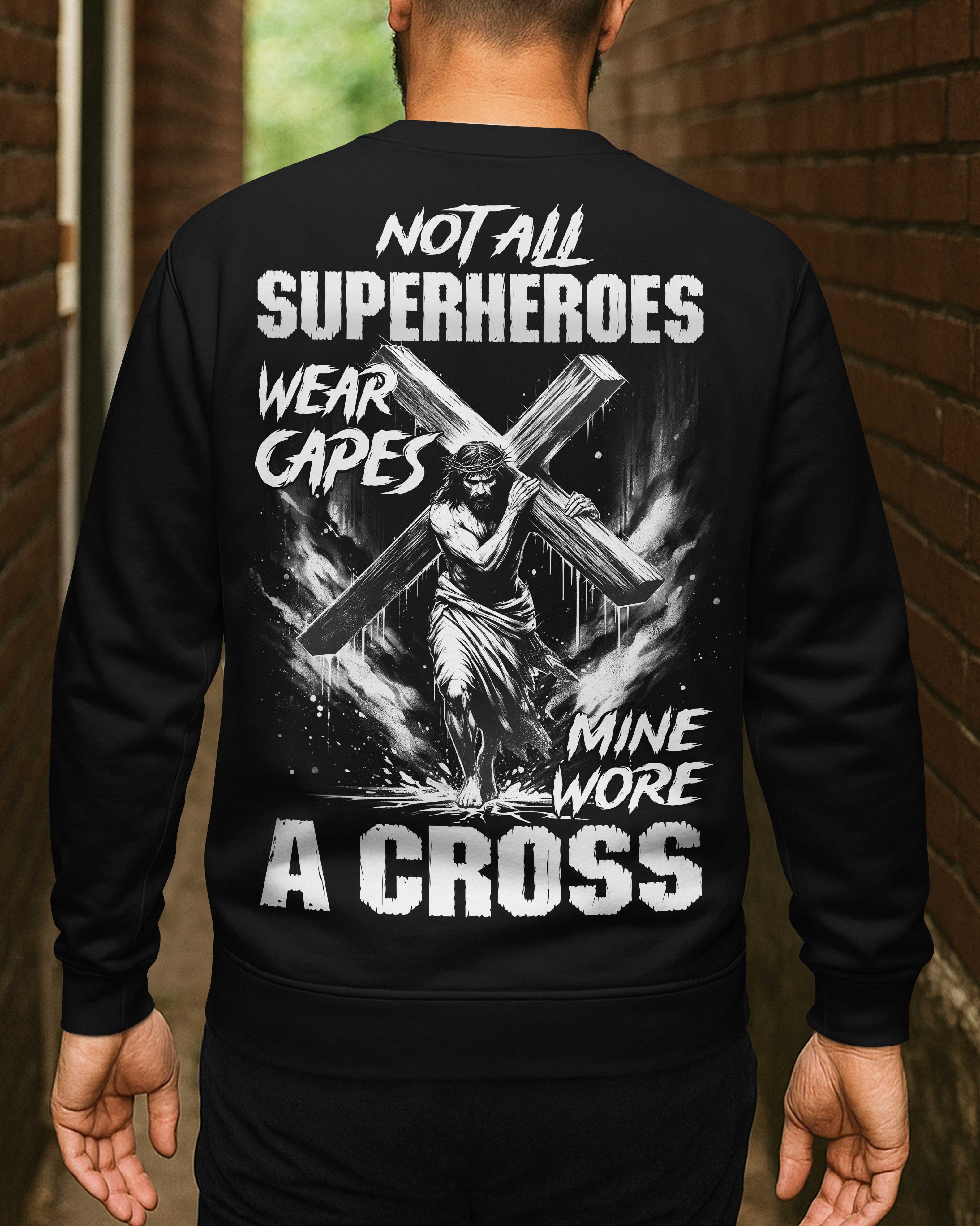 Not All Superheroes Wear Capes Sweater