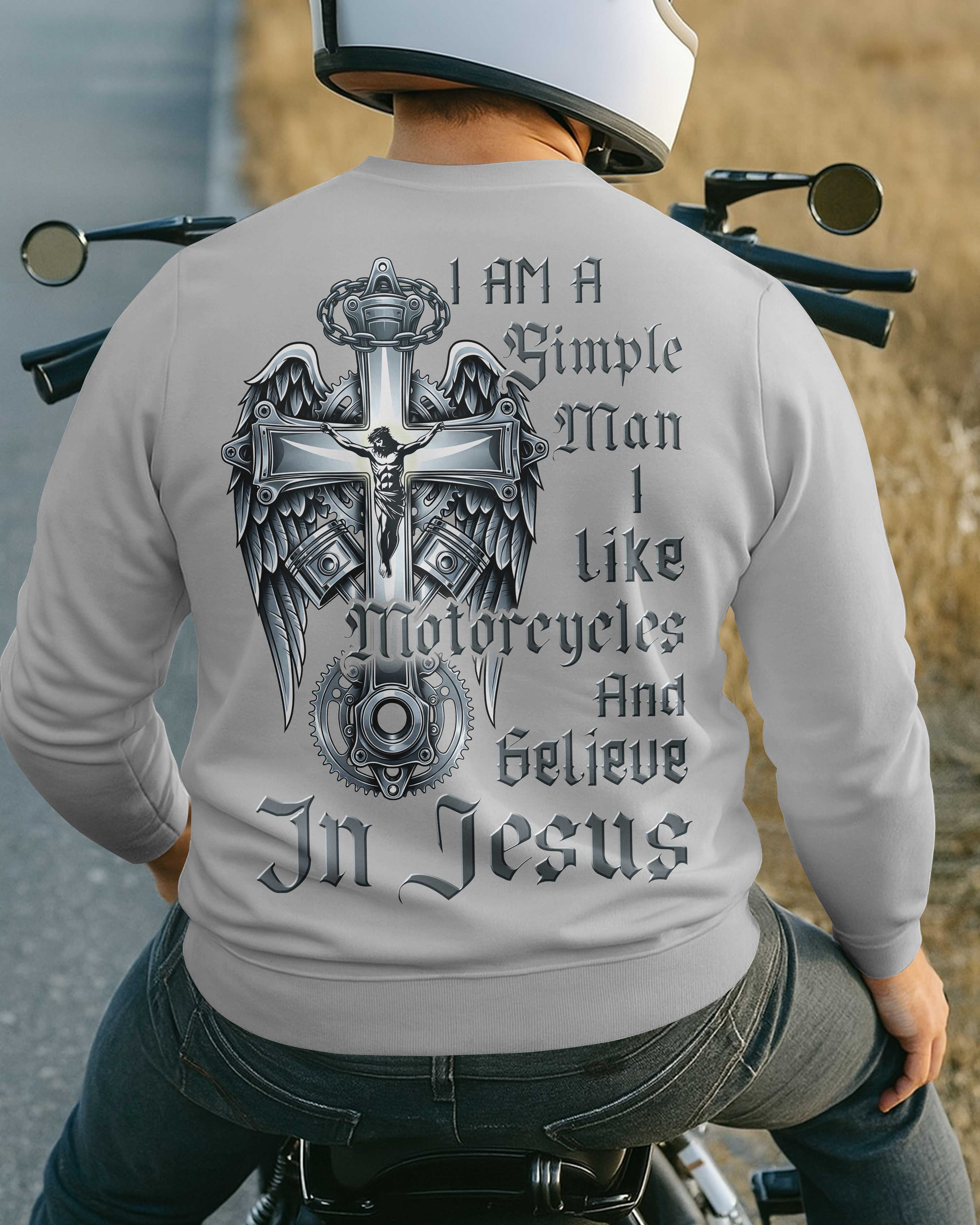 I Am A Simple Man I Like Motorcycles And Believe In Jesus Sweater