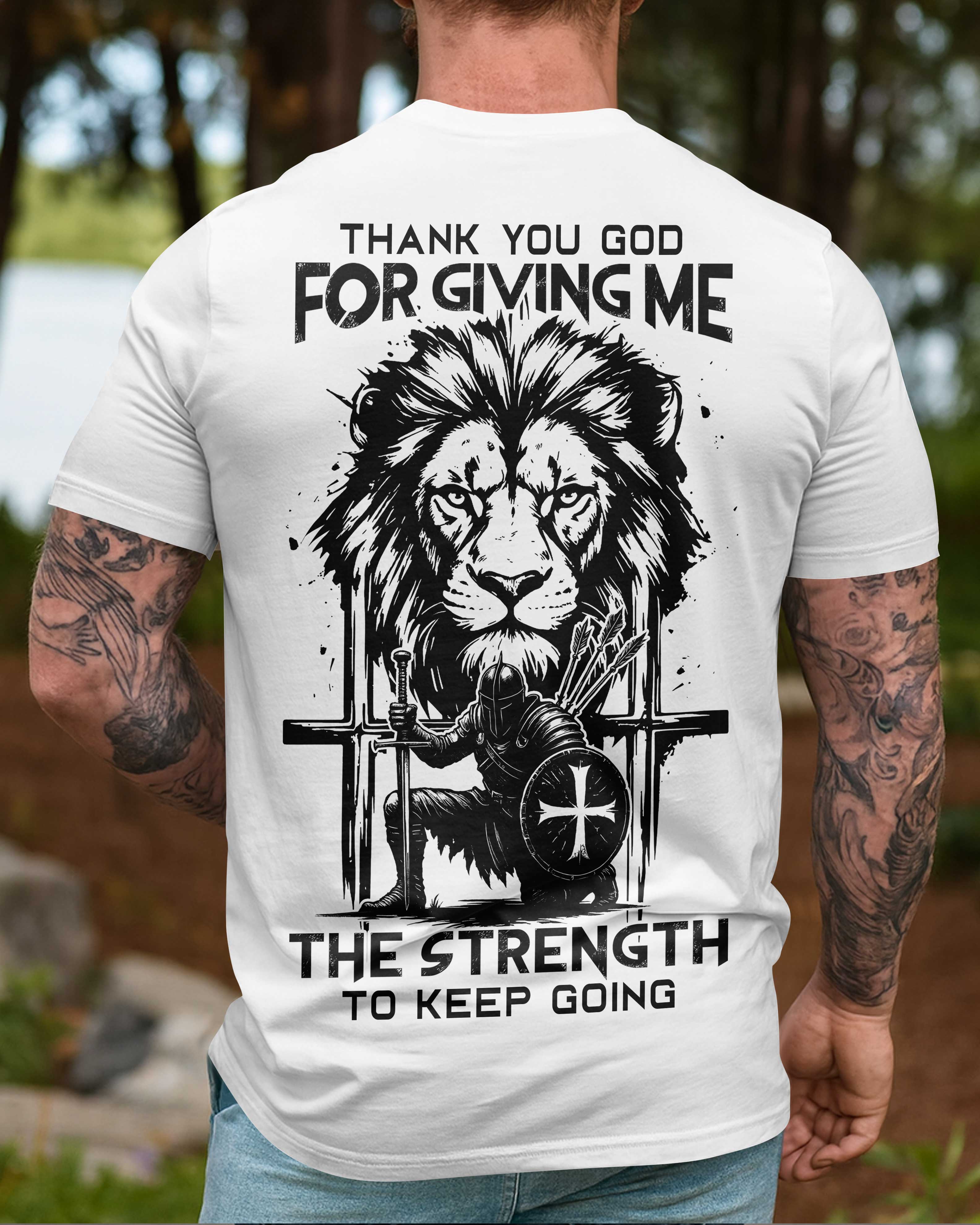 Thank You God For Giving Me The Strength To Keep Going Shirt