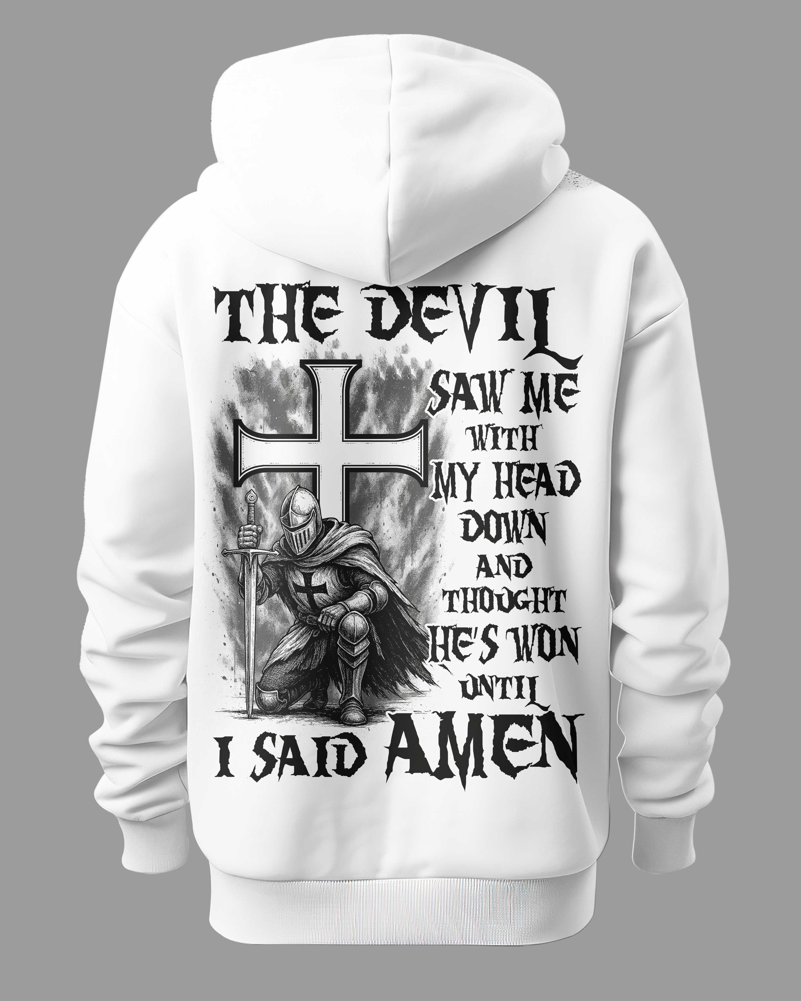 The Devil Saw Me With My Head Down And Thought He's Won Until I Said Amen Shirt