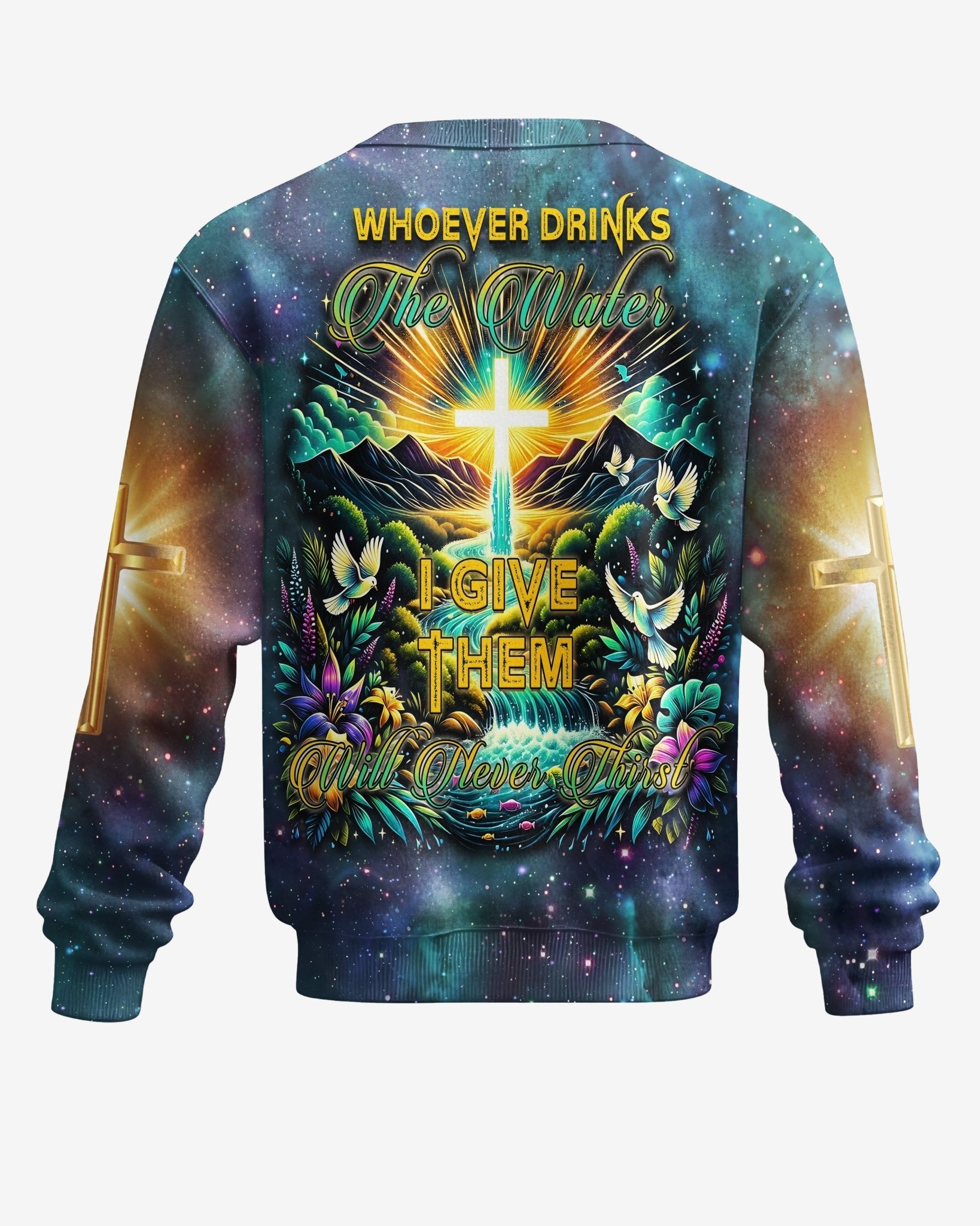 Whoever Drinks The Water I Give Them Will Never Thirst All Over Print Sweater