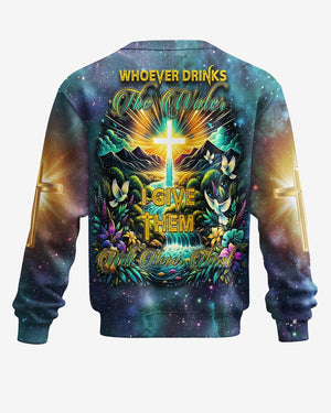 Whoever Drinks The Water I Give Them Will Never Thirst All Over Print Sweater