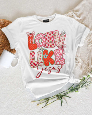 Love Like Jesus T-Shirt