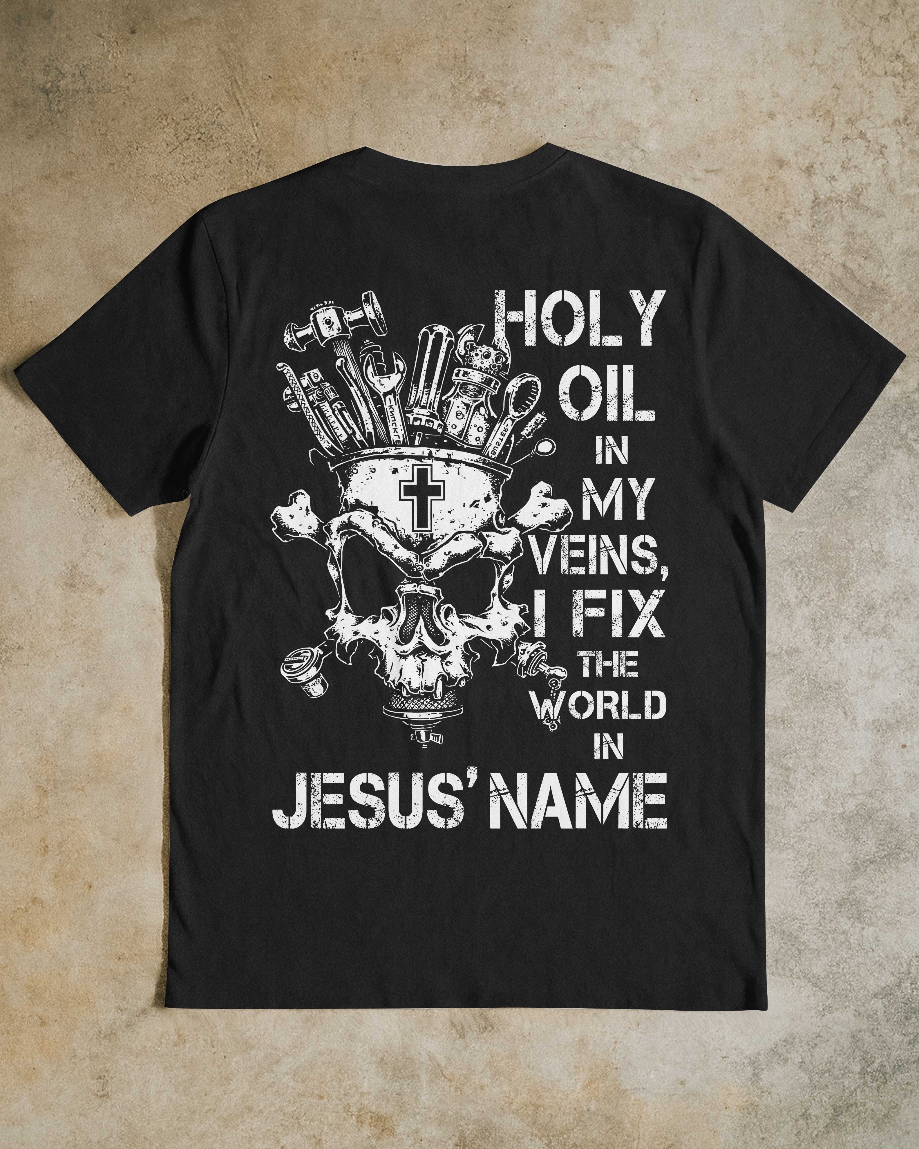 Holy Oil In My Veins T-Shirt