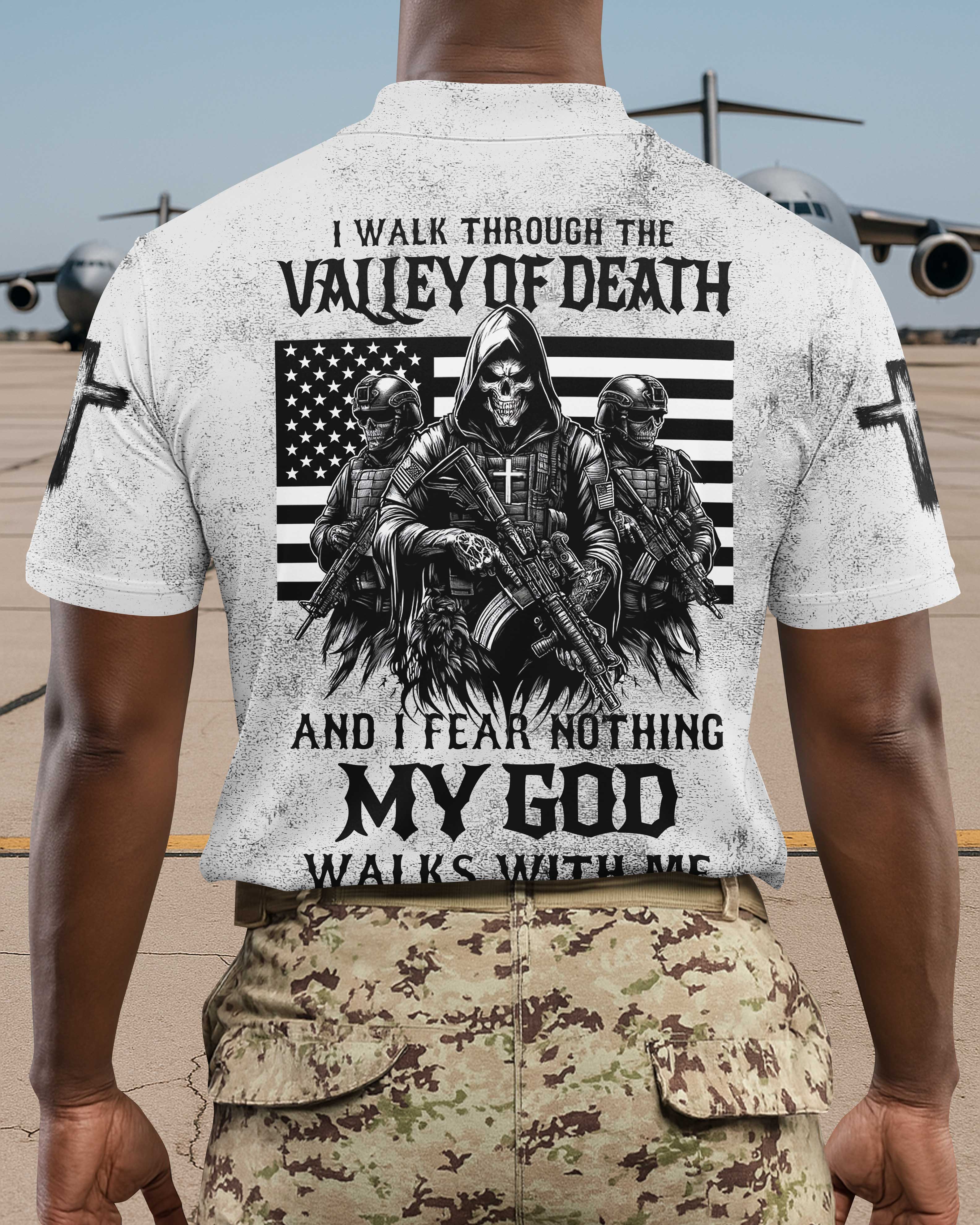 I Walk Through The Valley Of Death Shirt