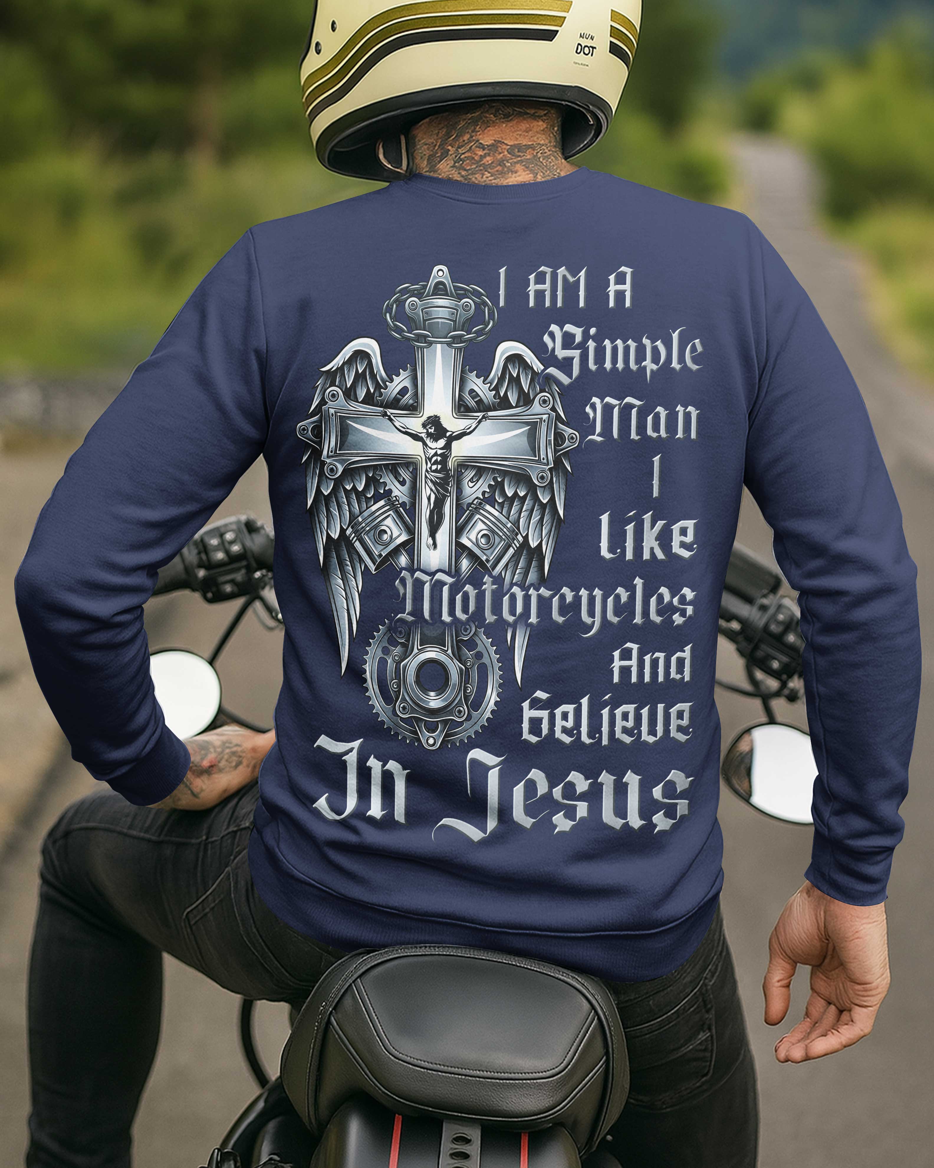 I Am A Simple Man I Like Motorcycles And Believe In Jesus Sweater