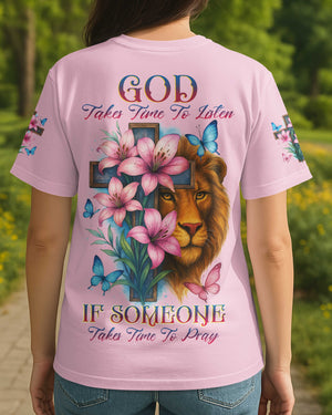 God Takes Time To Listen T-Shirt