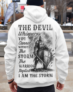 The Devil Whispers You Cannot Withstand The Storm The Warrior Replied I Am The Storm Shirt