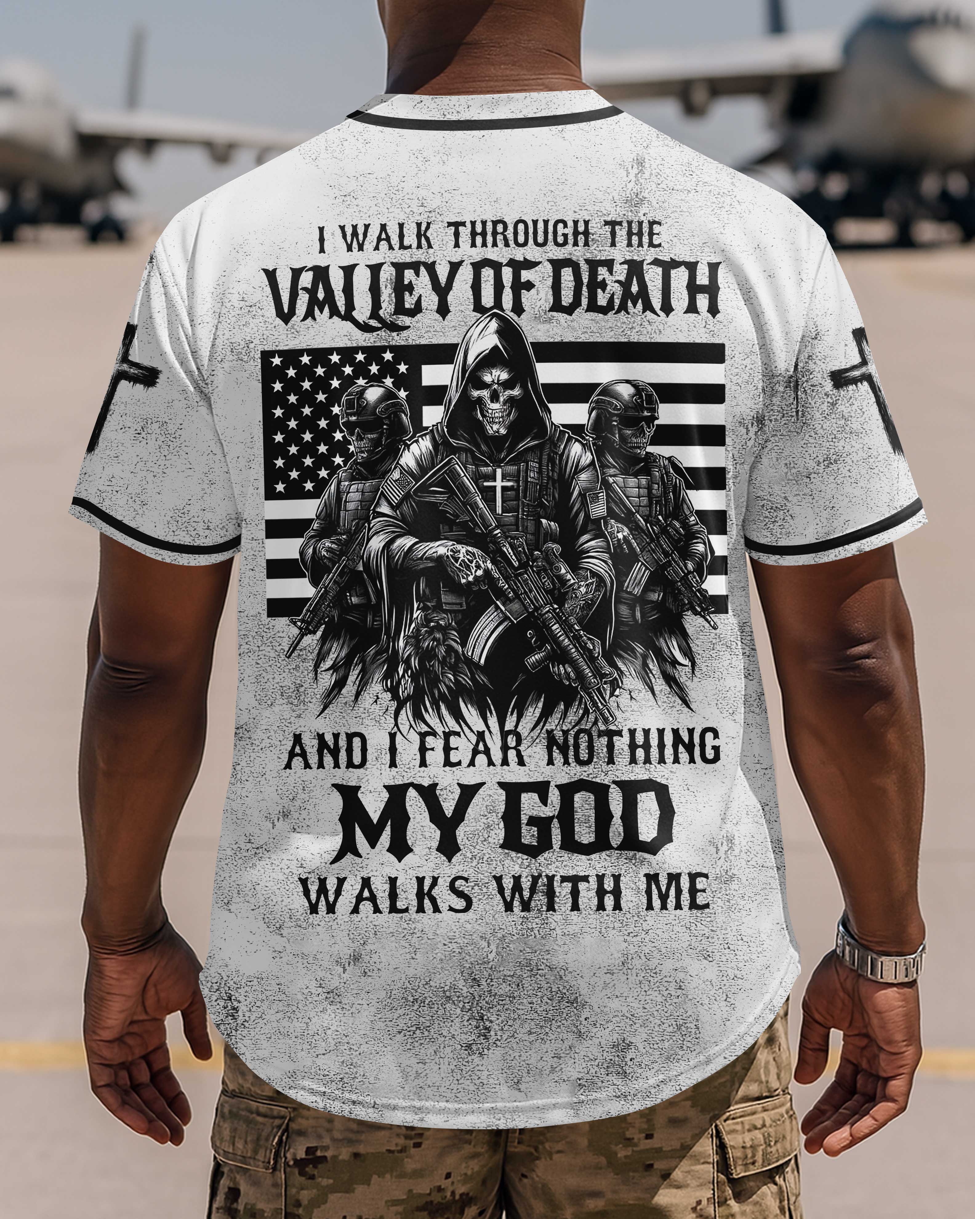 I Walk Through The Valley Of Death Shirt