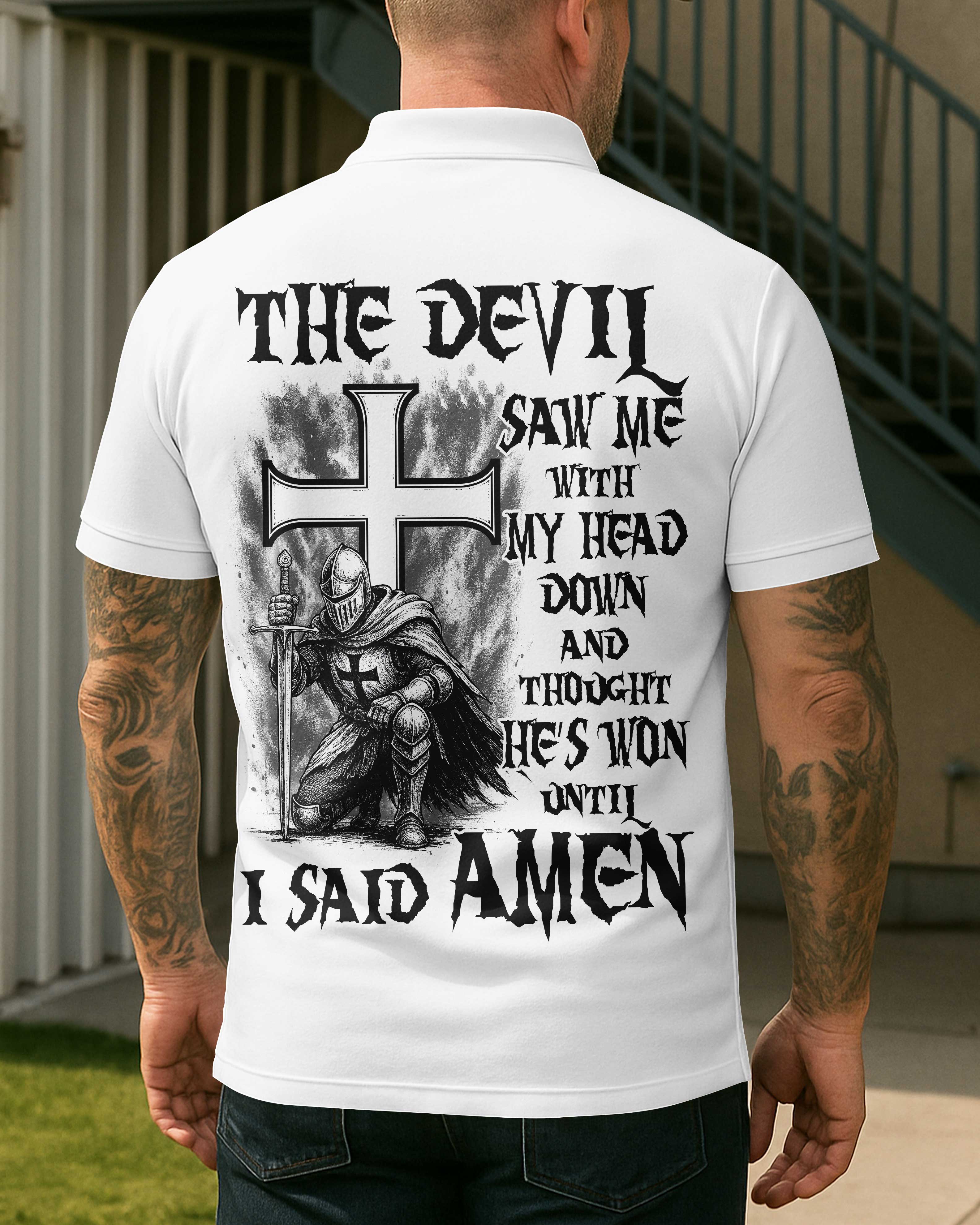The Devil Saw Me With My Head Down And Thought He's Won Until I Said Amen Shirt