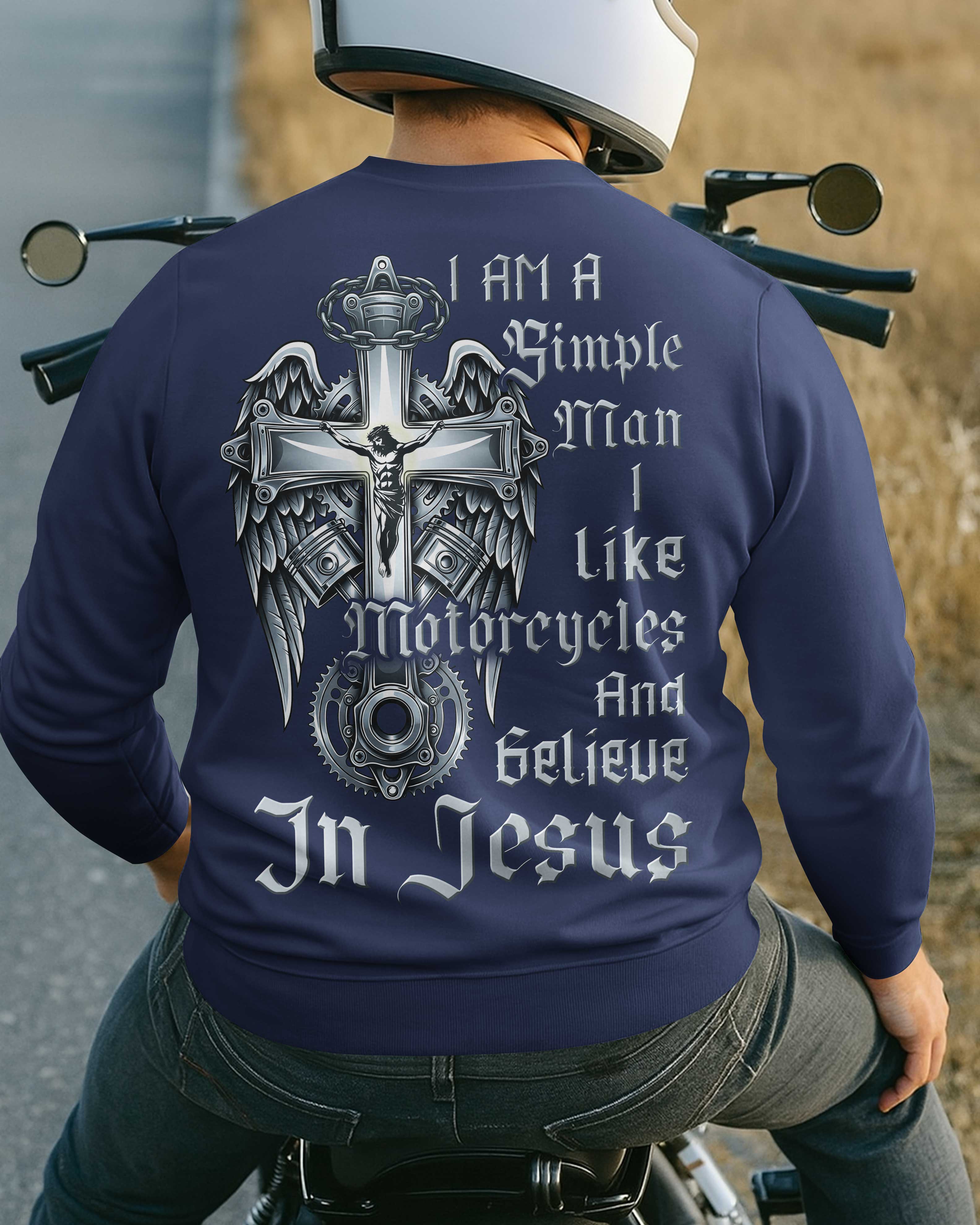I Am A Simple Man I Like Motorcycles And Believe In Jesus Sweater