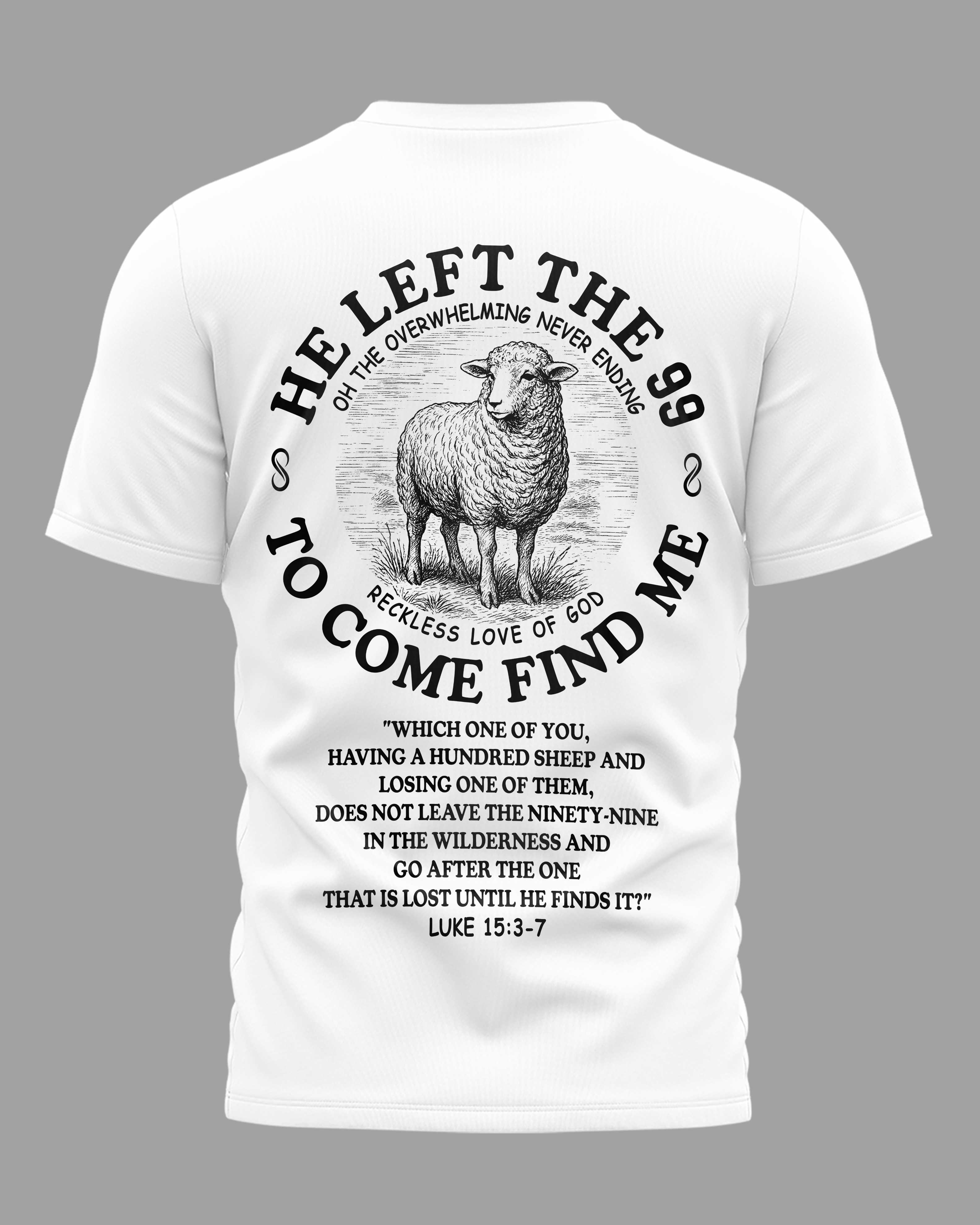 He Left The 99 To Come Find Me  T-Shirt