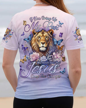 If You Bring Up My Past You Should Know That Jesus Drop The Charges Shirts
