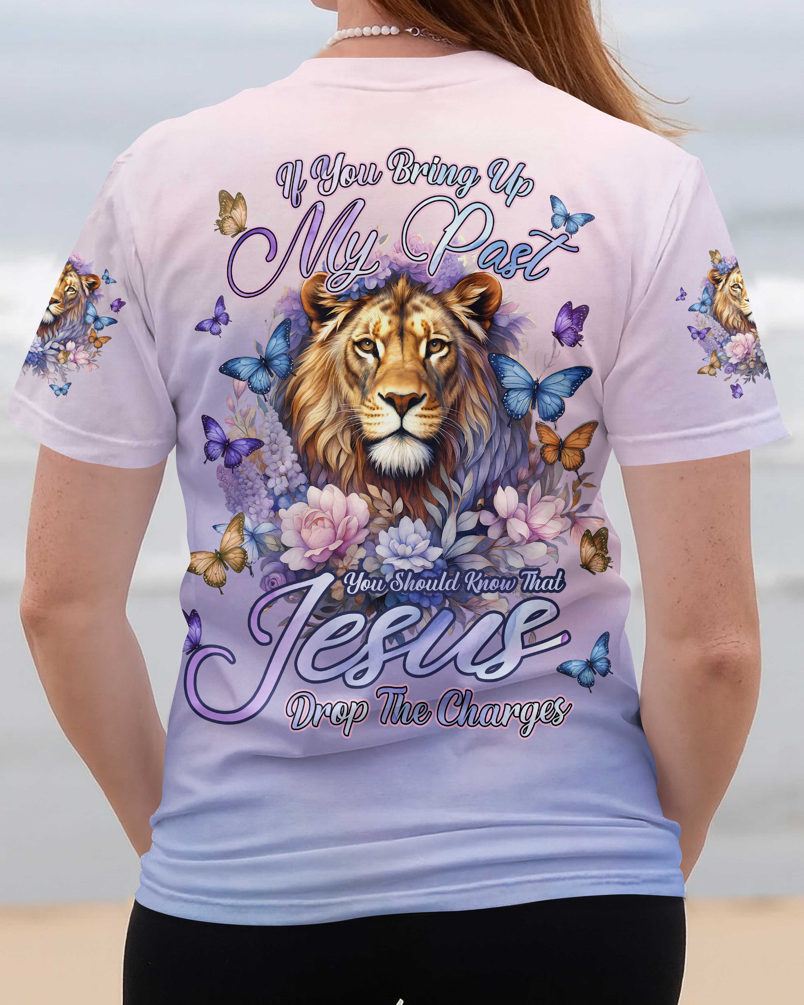 If You Bring Up My Past You Should Know That Jesus Drop The Charges Shirts