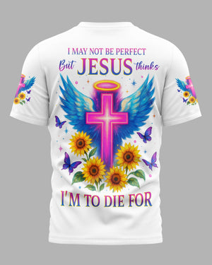 I May Not Be Perfect T-Shirt