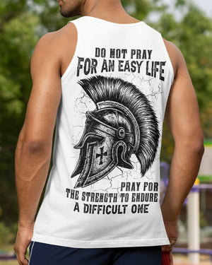 Do Not Pray For An Easy Life Pray For The Strength To Endure A Difficult One Shirt