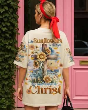 Like Sunflowers To The Light My Soul Turns To Christ Shirt