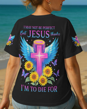 I May Not Be Perfect T-Shirt