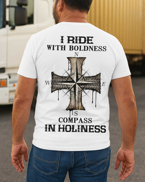 I Ride With Boldness Is Compass In Holiness T-Shirt