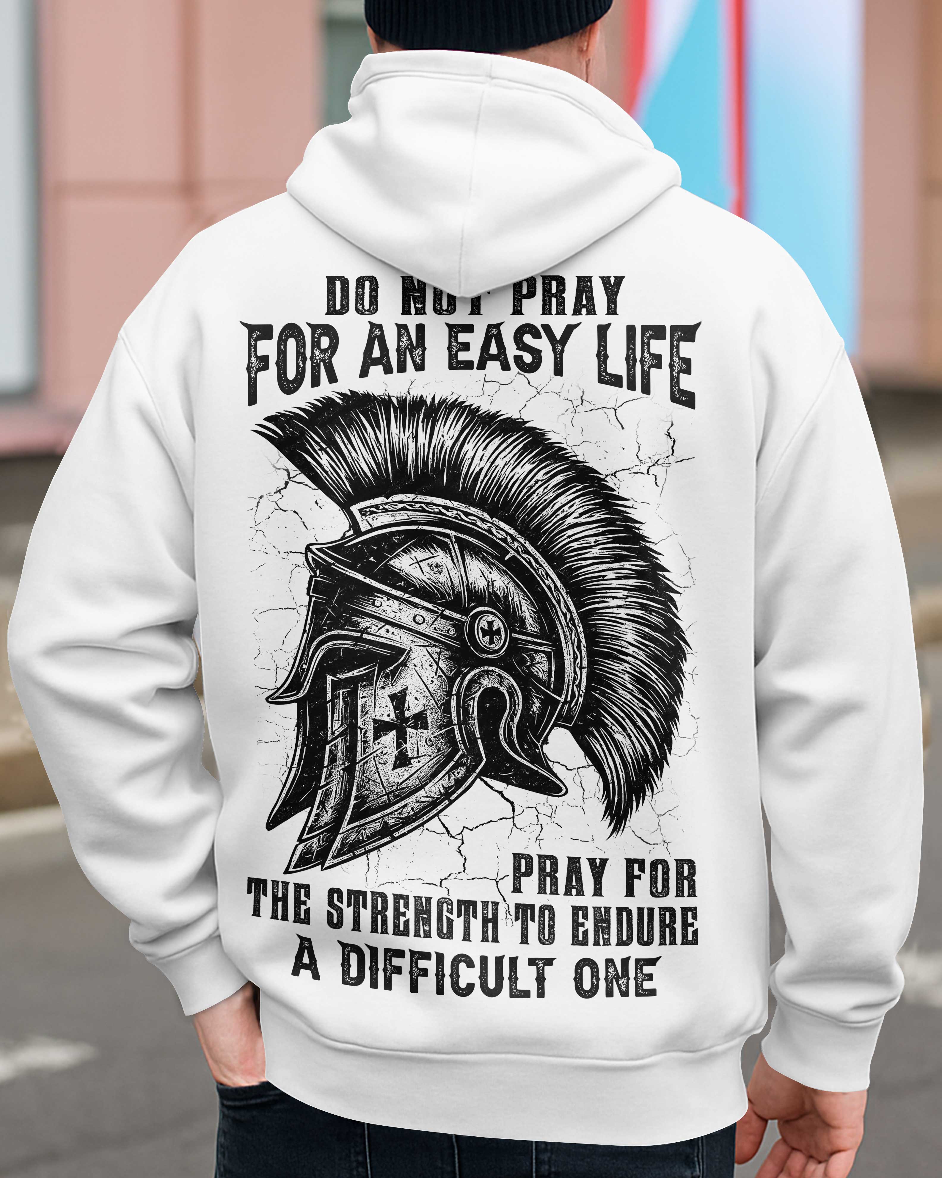 Do Not Pray For An Easy Life Pray For The Strength To Endure A Difficult One Shirt