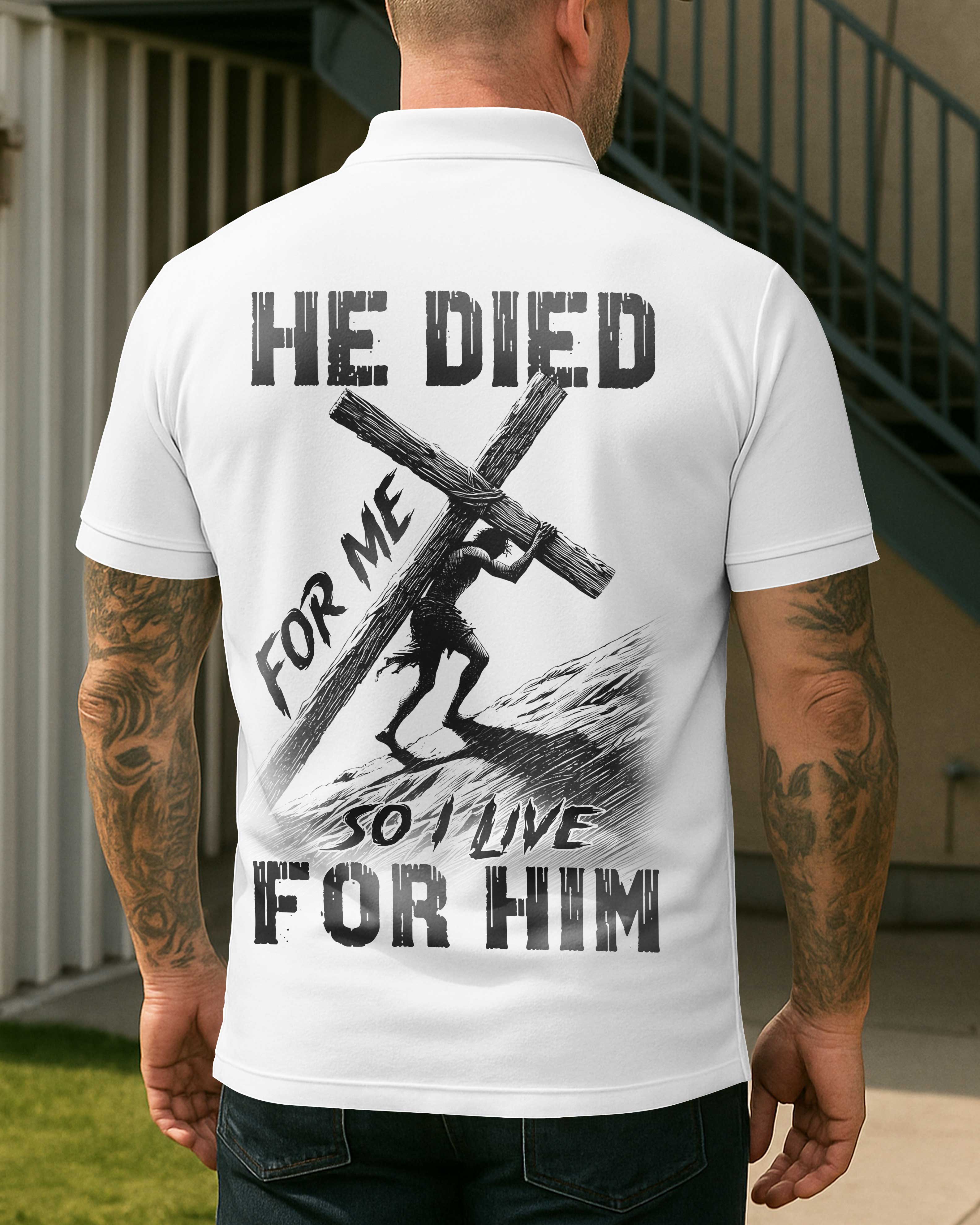 He Died For Me So I Live For Him Shirt