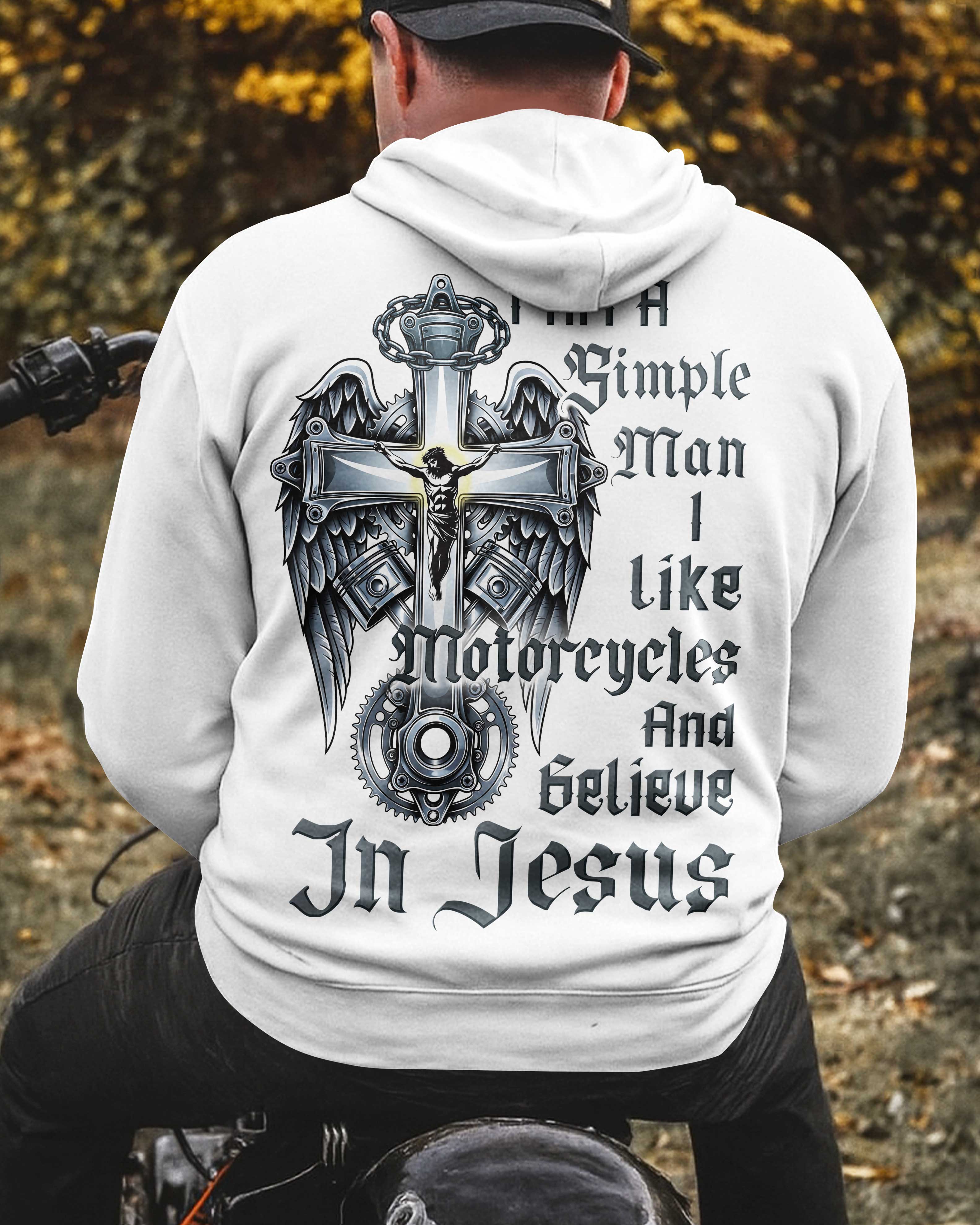 I Am A Simple Man I Like Motorcycles And Believe In Jesus Hoodie