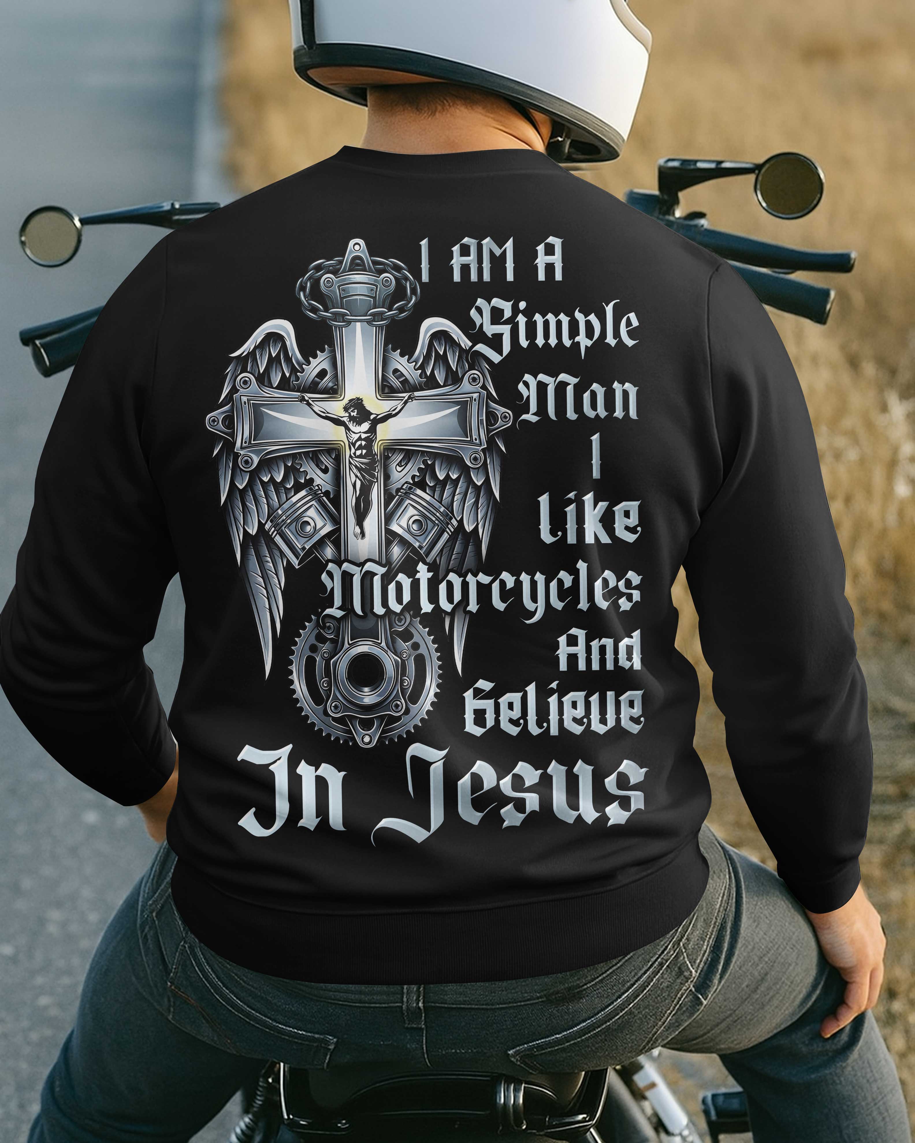 I Am A Simple Man I Like Motorcycles And Believe In Jesus Sweater