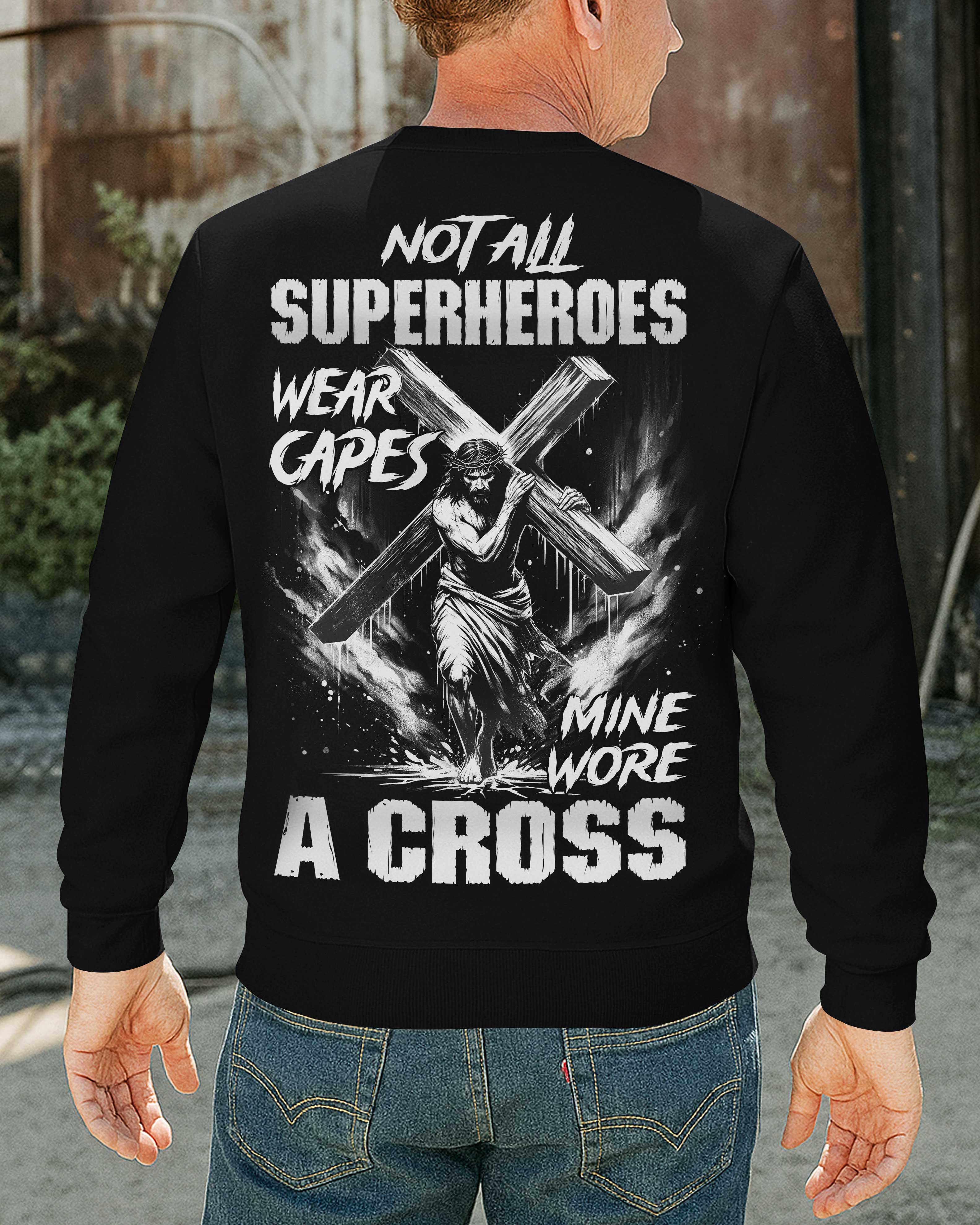 Not All Superheroes Wear Capes Sweater