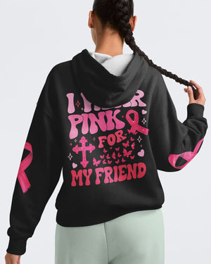 I Wear Pink For My Friend Hoodie Breast Cancer