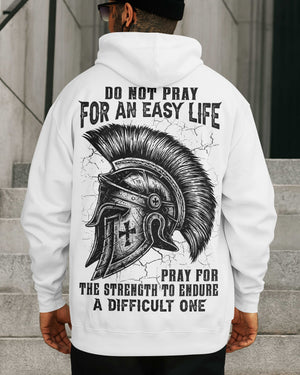Do Not Pray For An Easy Life Pray For The Strength To Endure A Difficult One Shirt