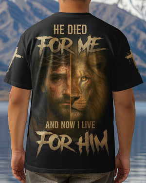 He Died For Me And Now I Live For Him All Over Print T-Shirt