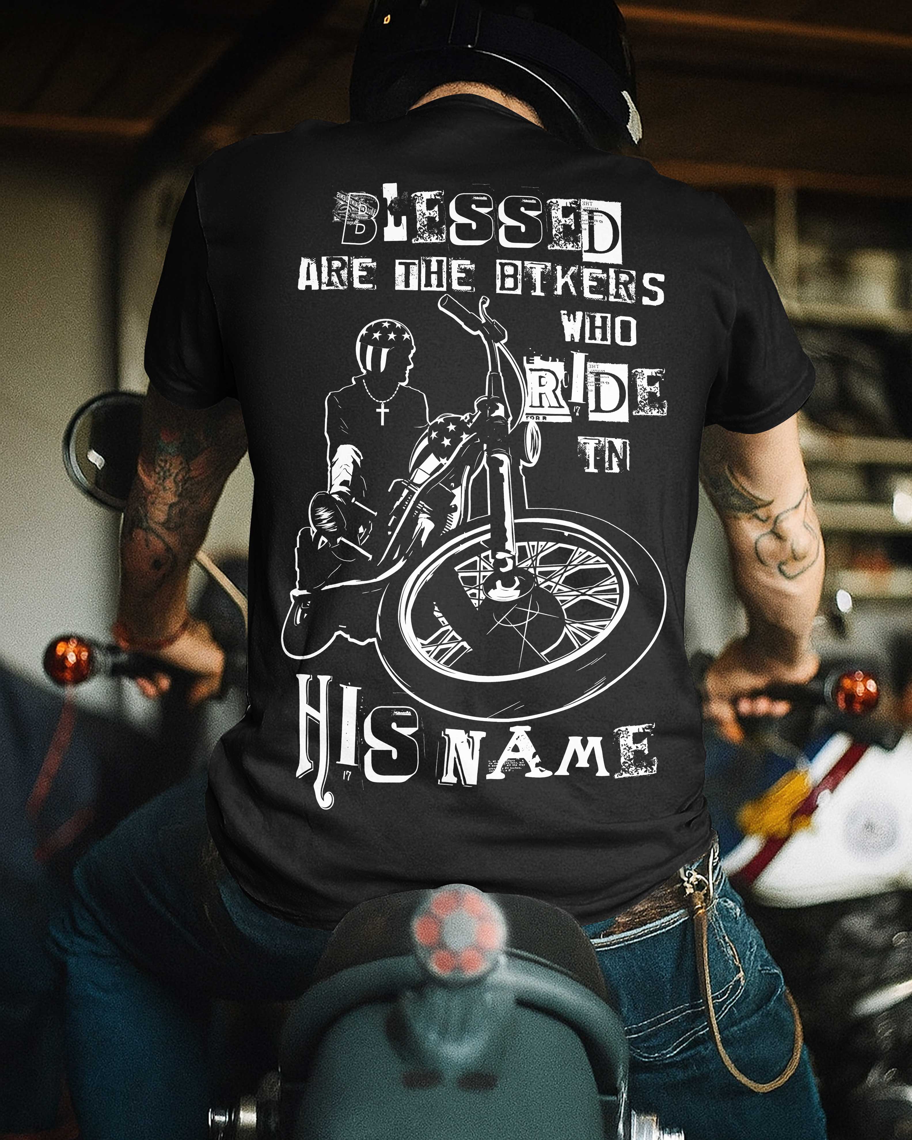Blessed Are The Bikers Who Ride In His Name T-Shirt