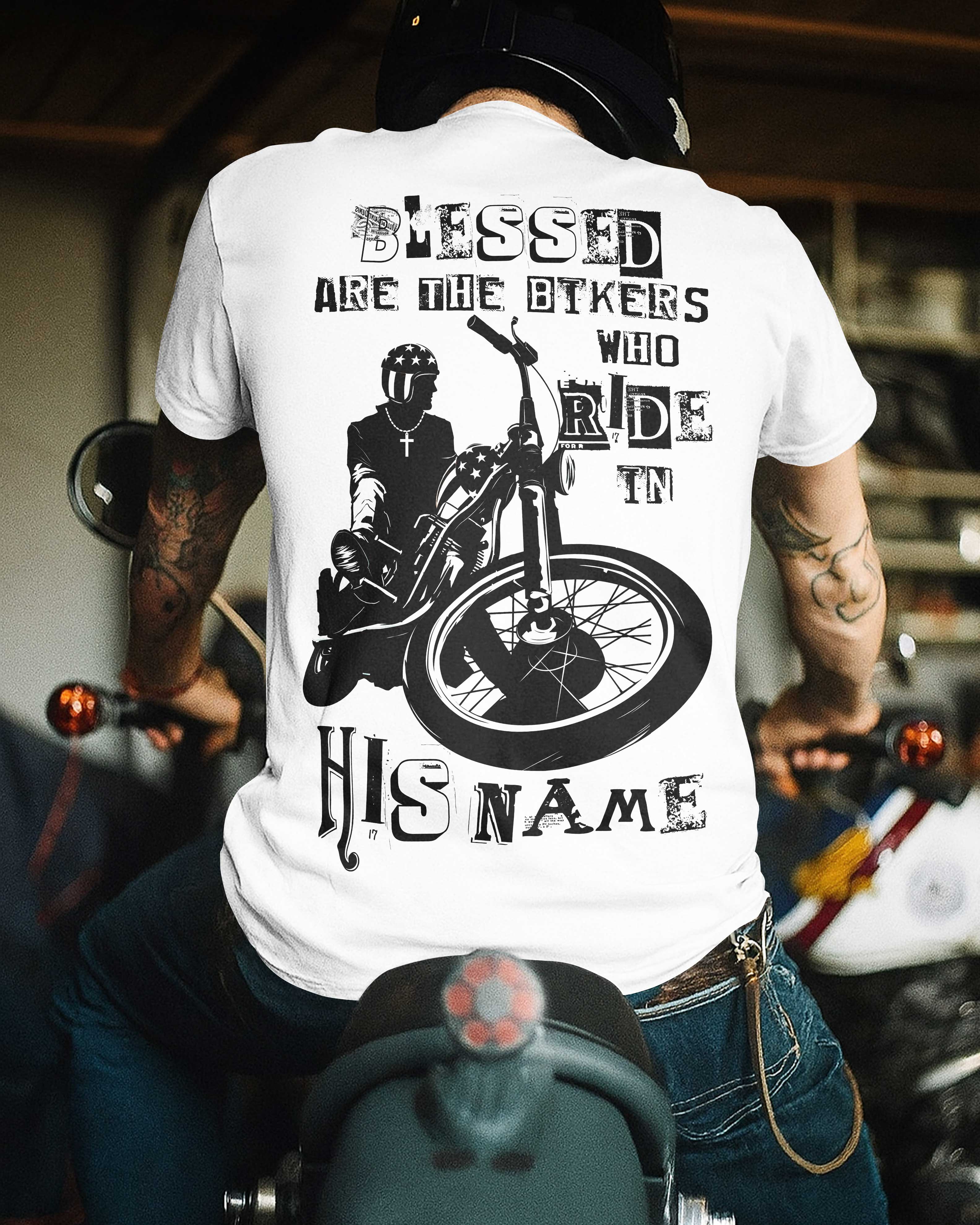 Blessed Are The Bikers Who Ride In His Name T-Shirt