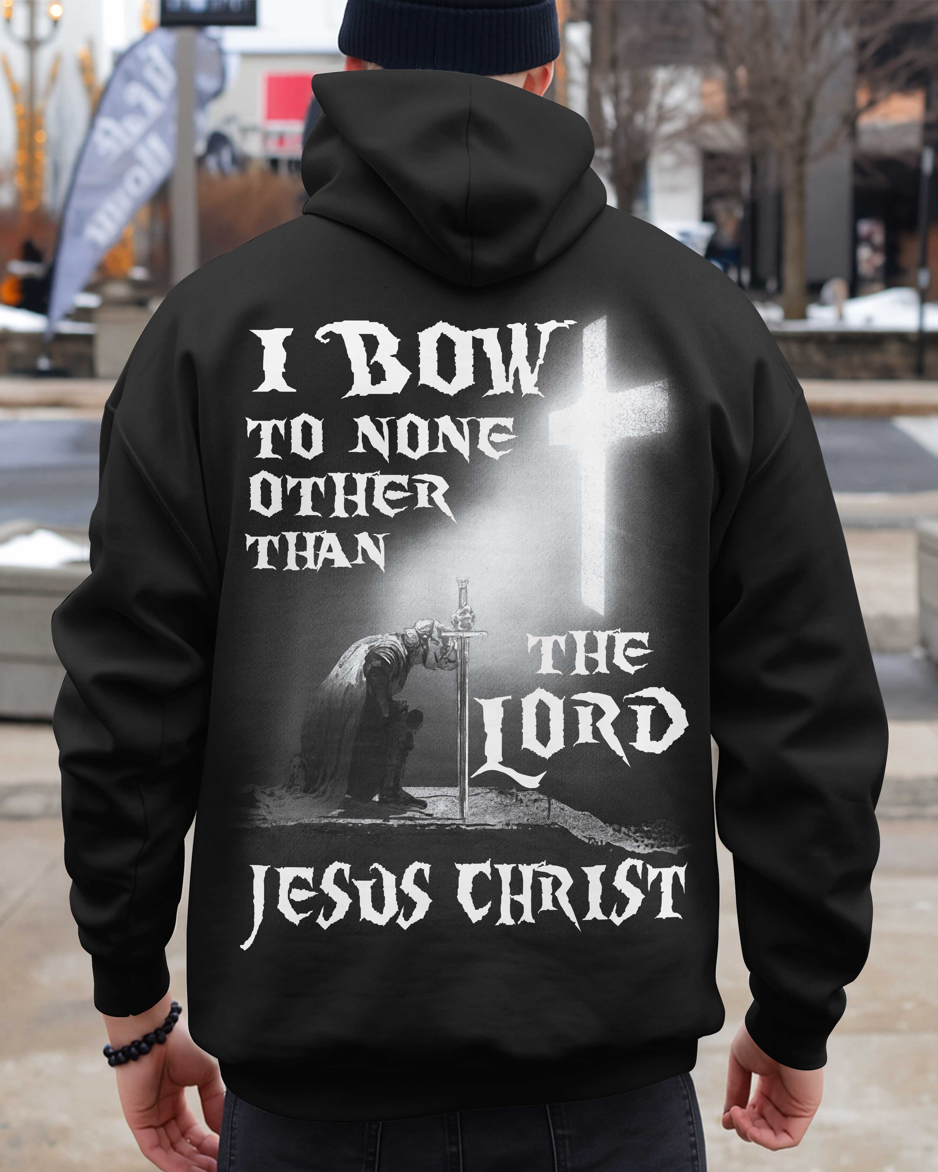 I Bow To None Other Than The Lord Jesus Christ Shirt