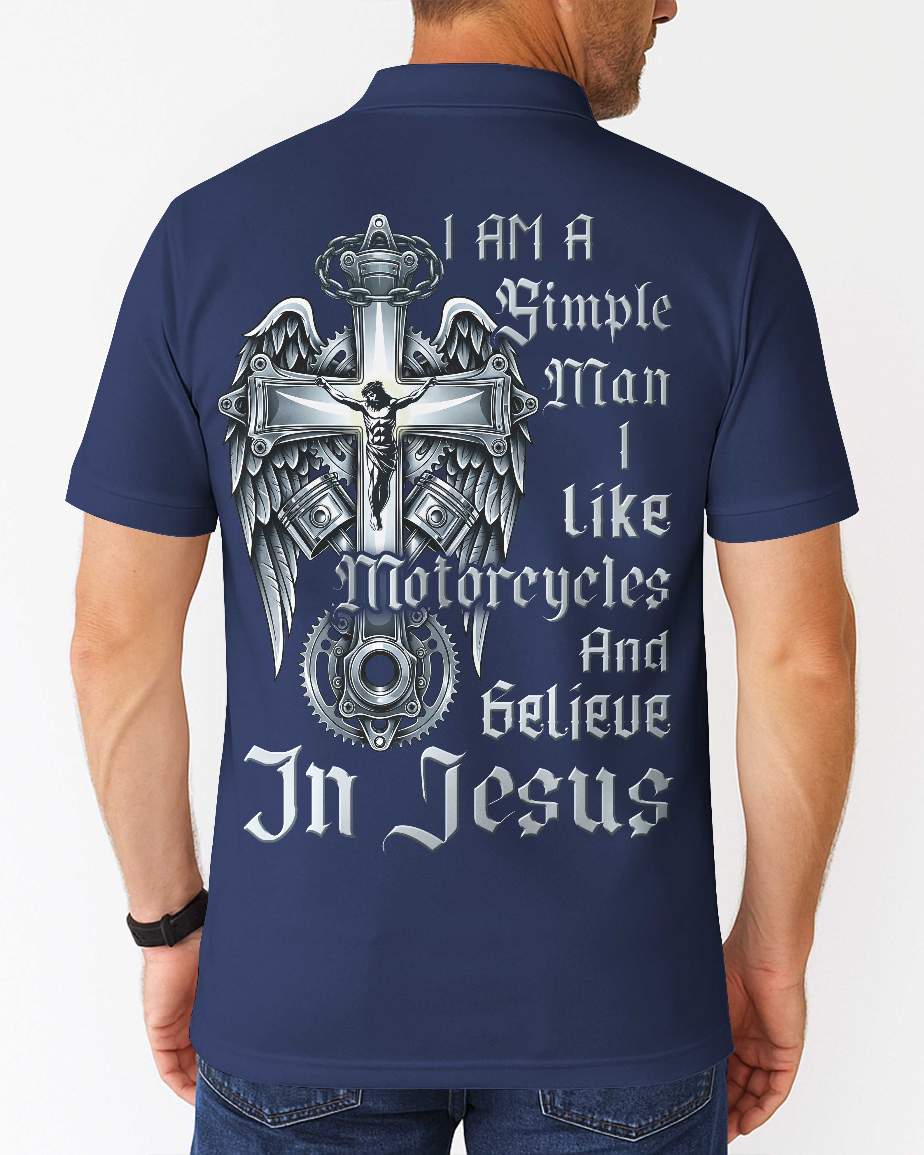 I Am A Simple Man I Like Motorcycles And Believe In Jesus Polo