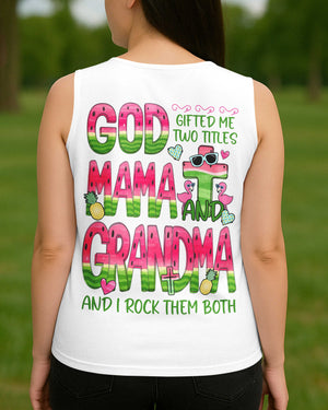 God Gifted Me Two Titles Mama And Grandma V-neck Tank Top