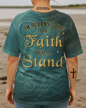 In Oceans Deep My Faith Will Stand All Over Print T-Shirt