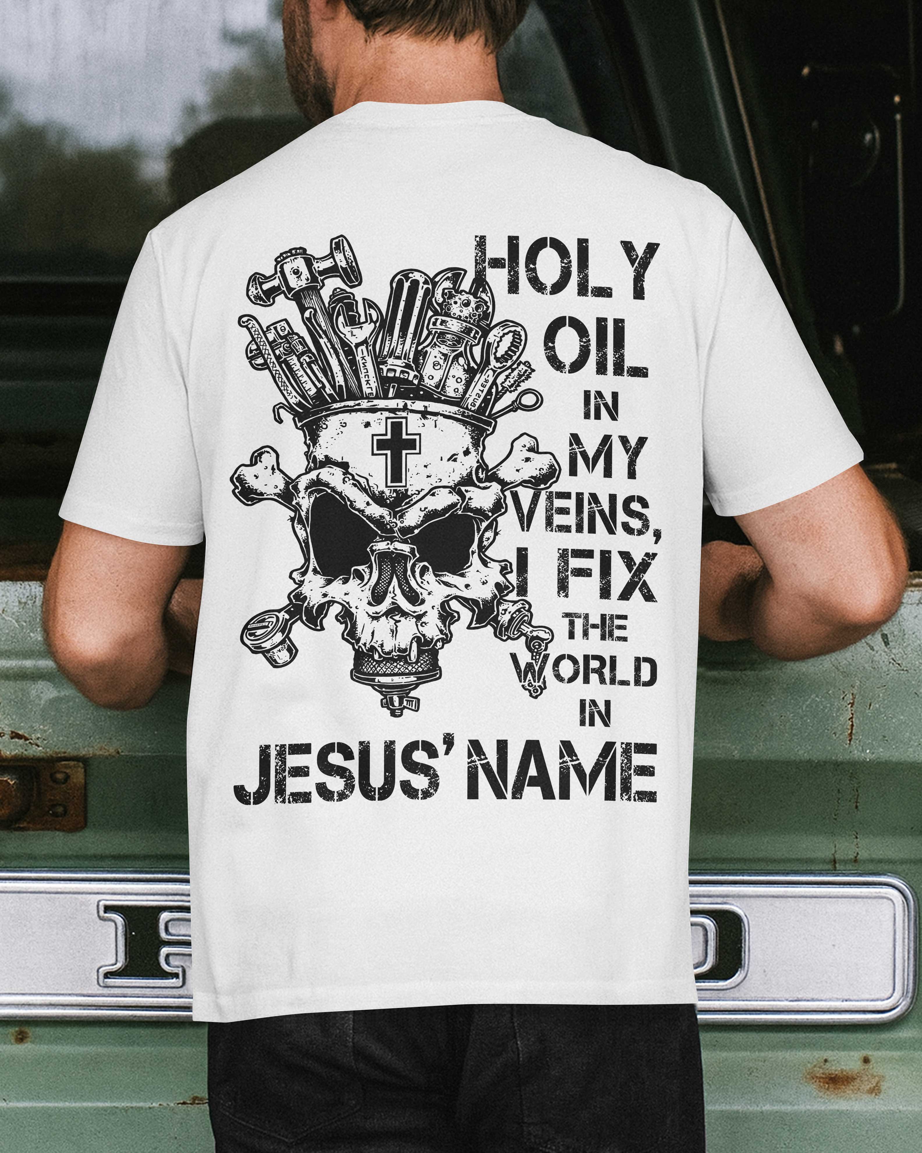 Holy Oil In My Veins T-Shirt