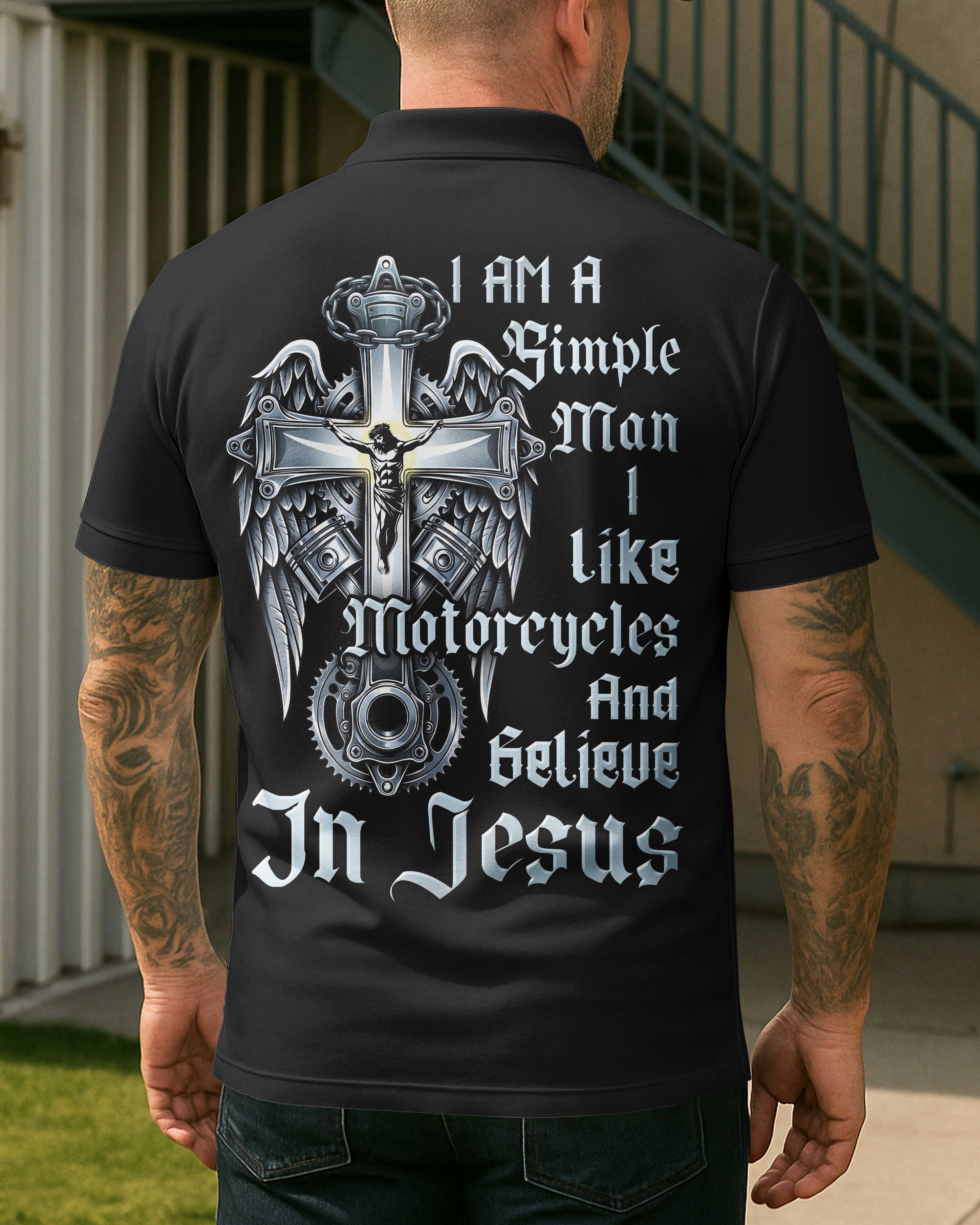 I Am A Simple Man I Like Motorcycles And Believe In Jesus Polo