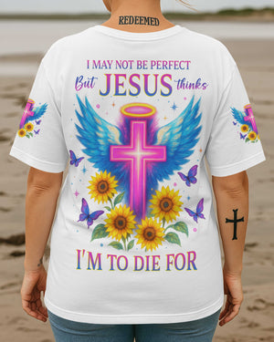 I May Not Be Perfect T-Shirt