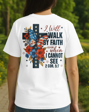 I Will Walk By Faith T-Shirt