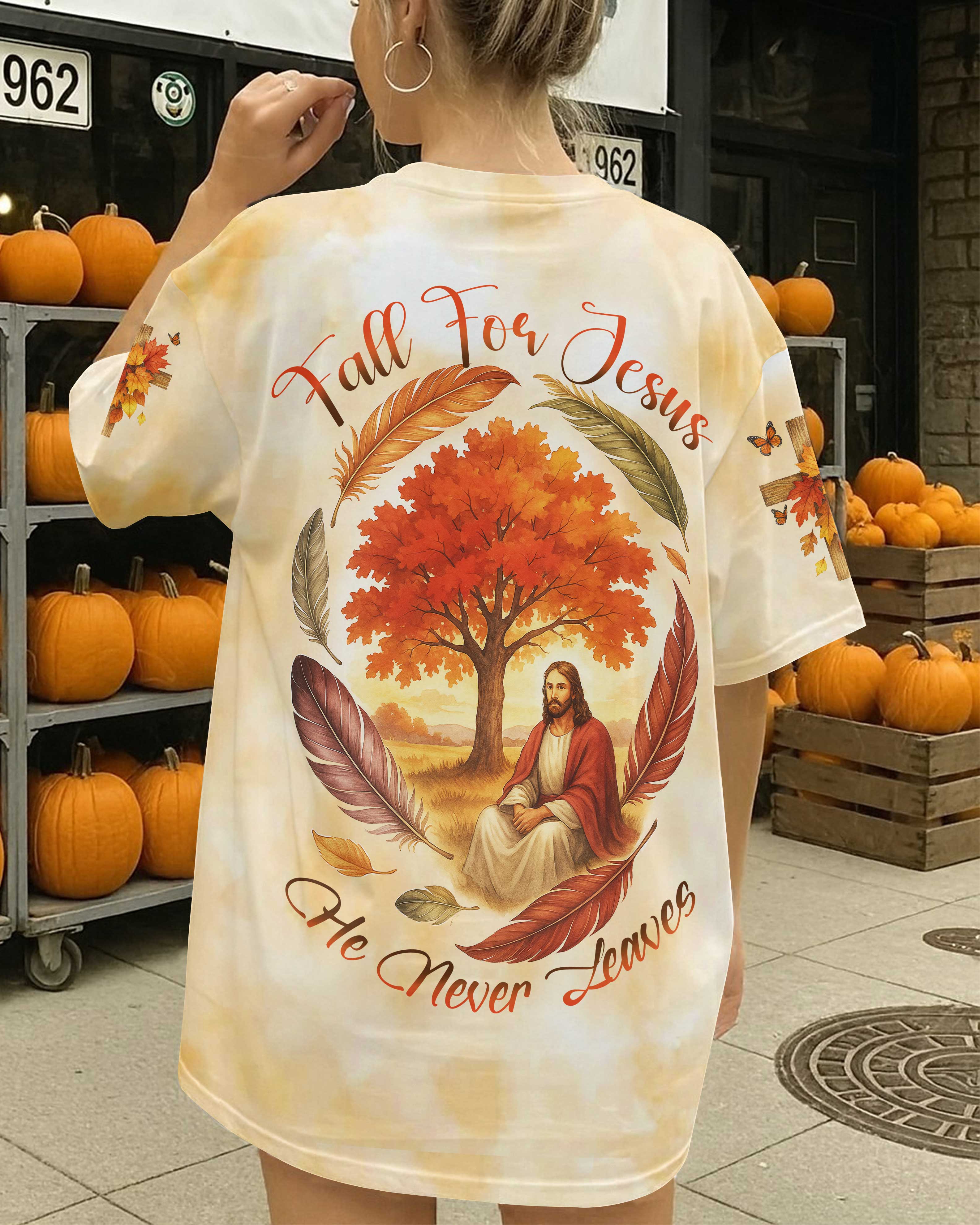 Fall For Jesus He Never Leaves Shirt