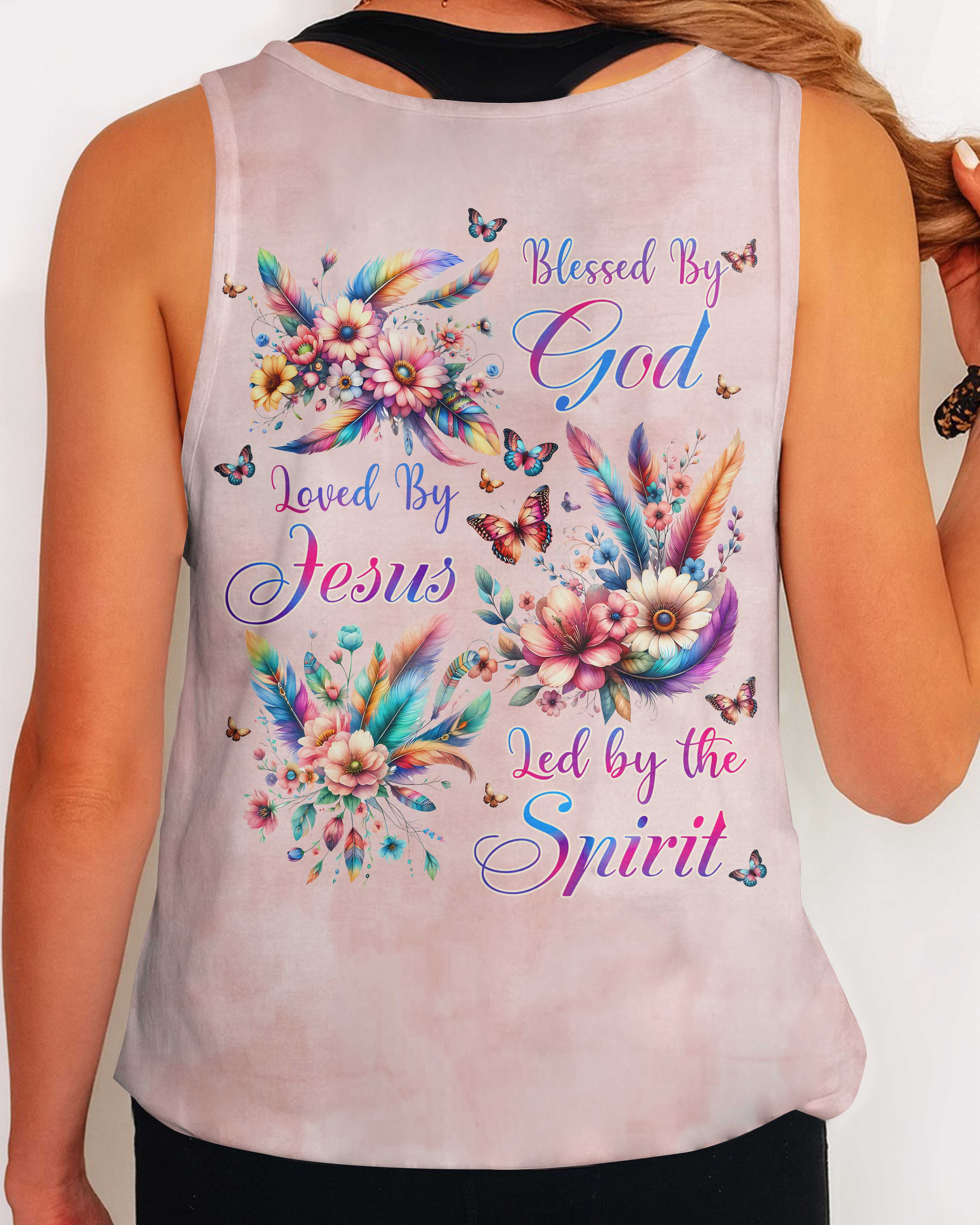 Blessed By God Loved By Jesus Led by the Spirit Shirts