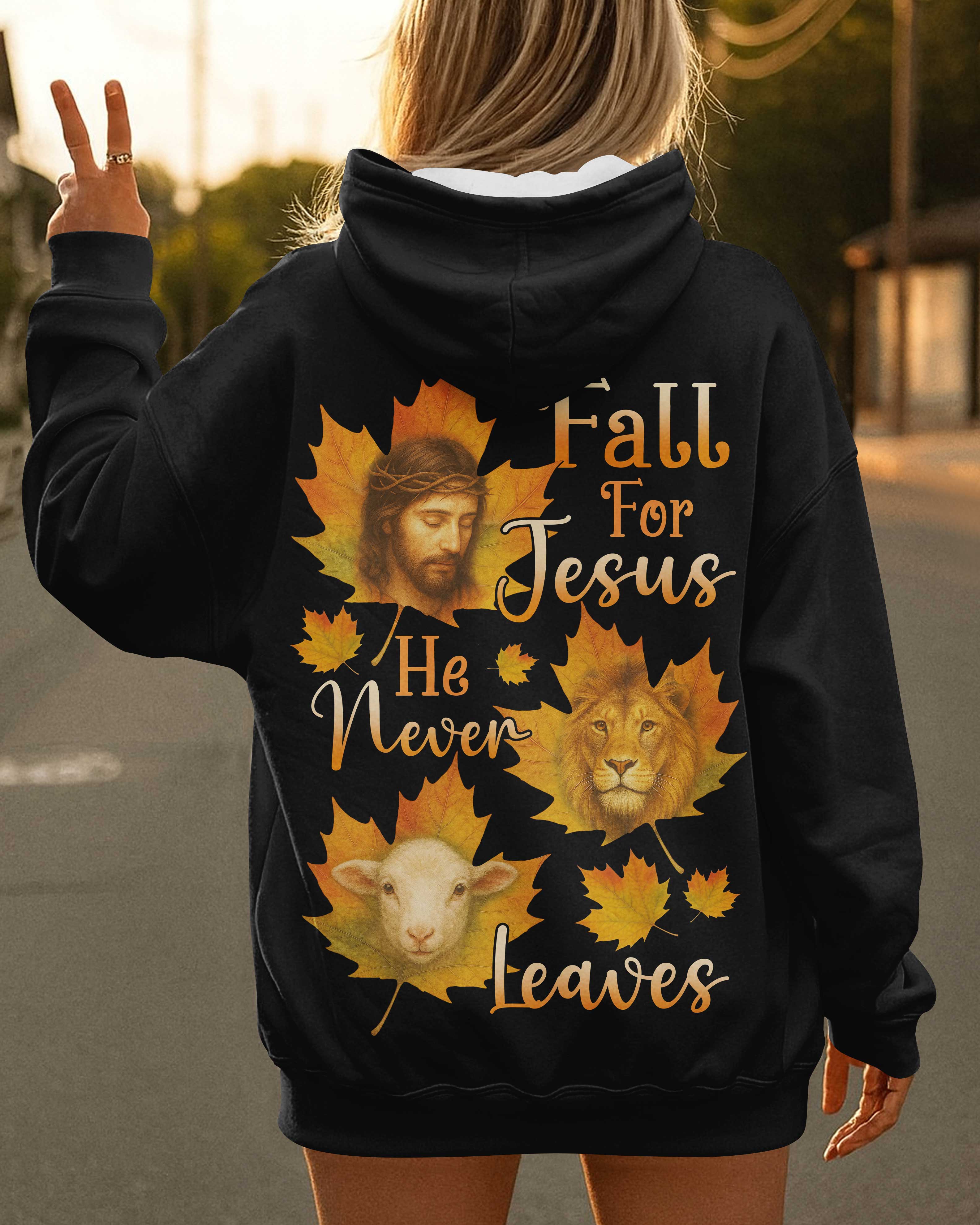Fall For Jesus He Never Leaves Hoodie