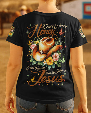 Don't Worry Honey T-Shirt