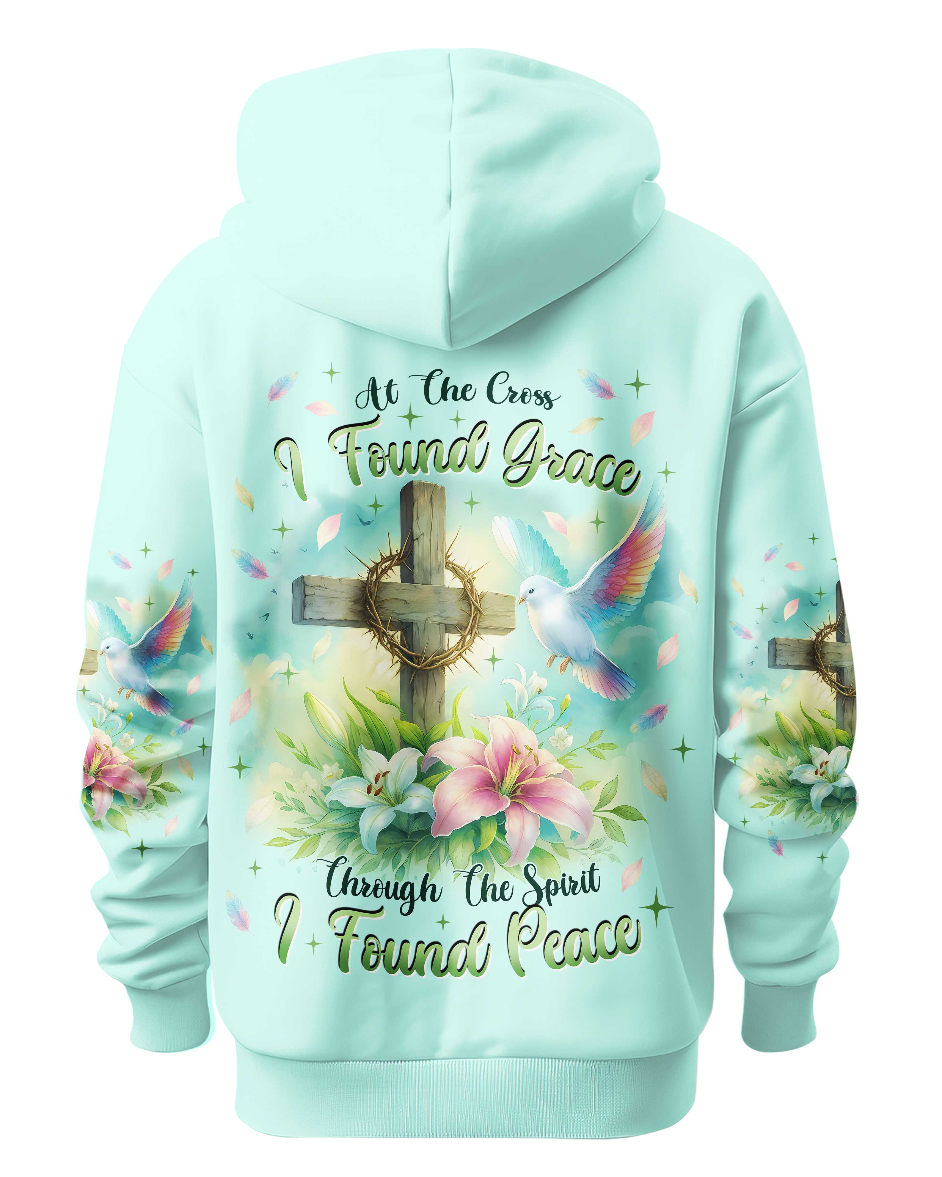 At the Cross I found Grace Through The Spirit I found Peace Shirt
